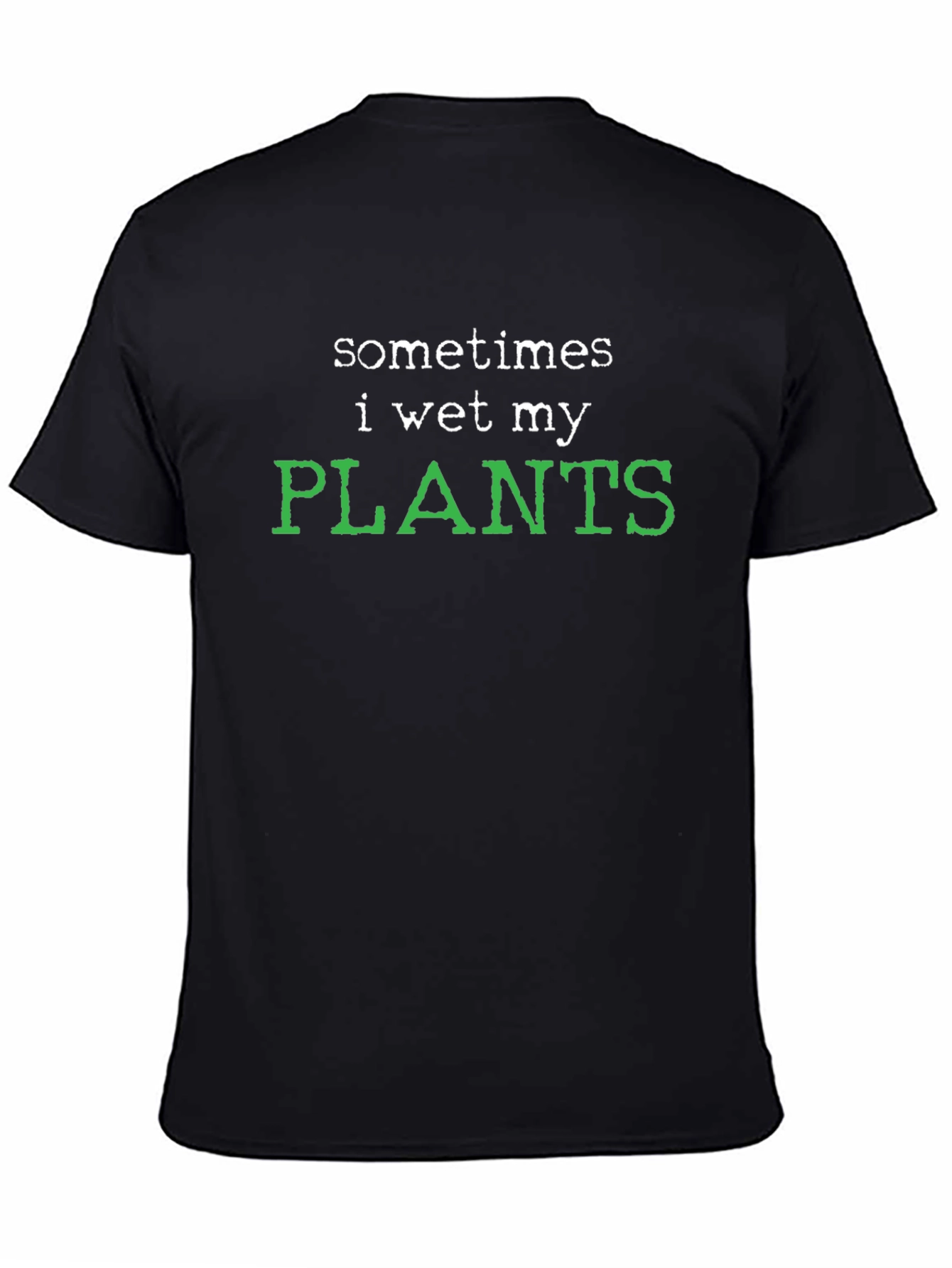 Sometimes I Wet My Plants Graphic T-Shirt
