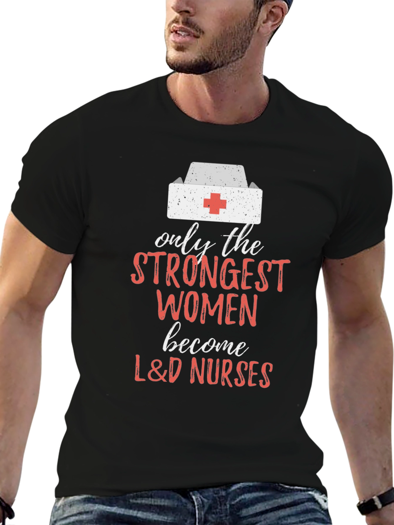Strongest Women L&D Nurses Graphic Tee