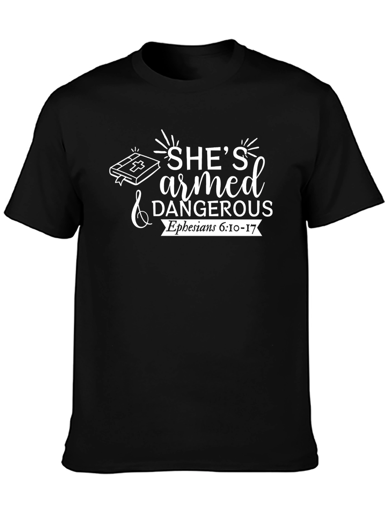 Shes Armed & Dangerous Christian T-Shirt