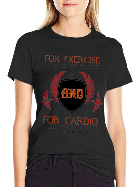 Workout Humor T-Shirt - Lift Weights Cardio Tee