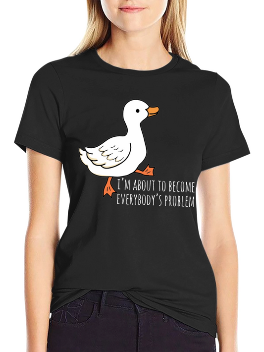 Duck About to be Everybodys Problem Graphic Tee