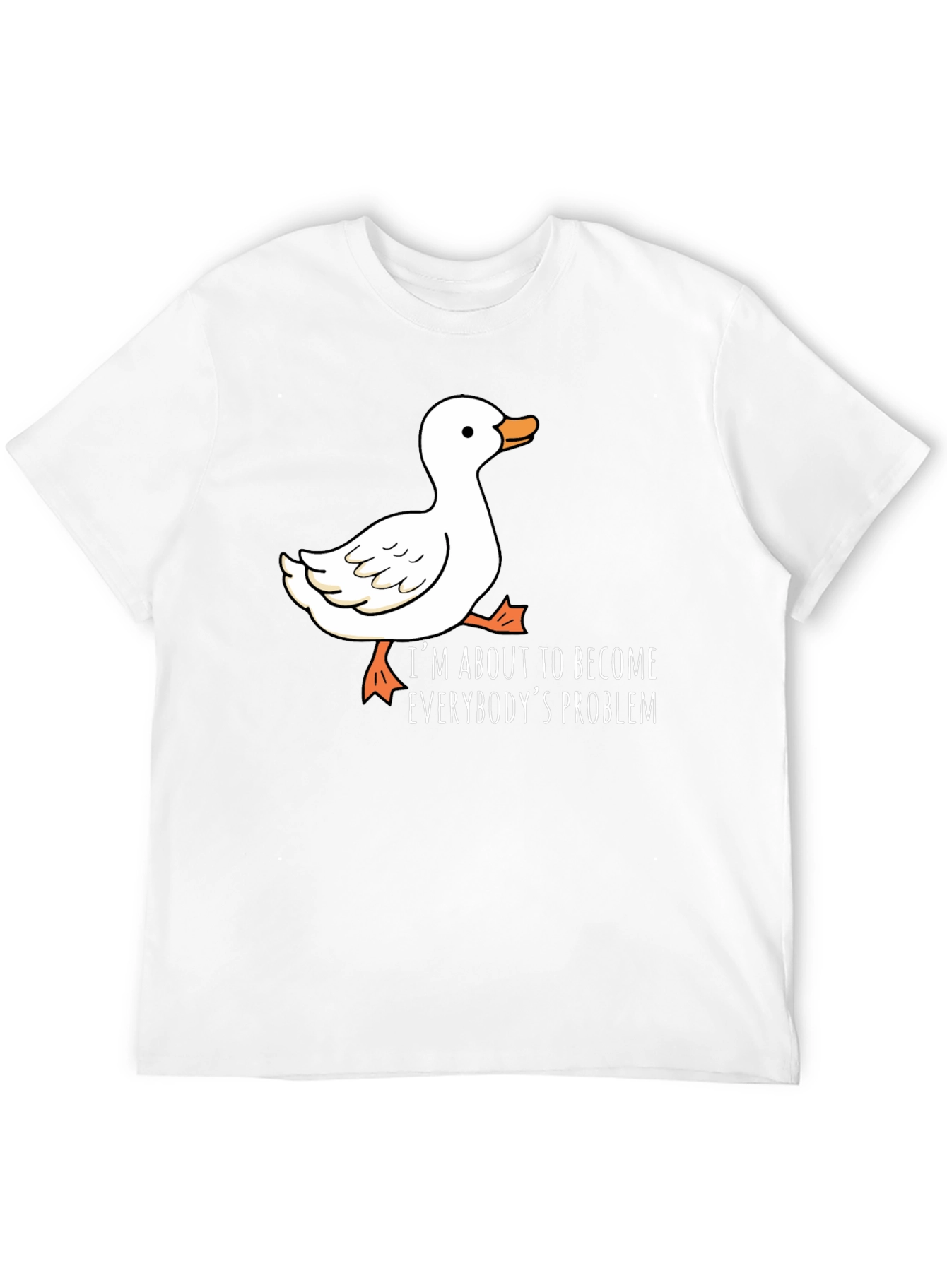 Duck About to be Everybodys Problem Graphic Tee
