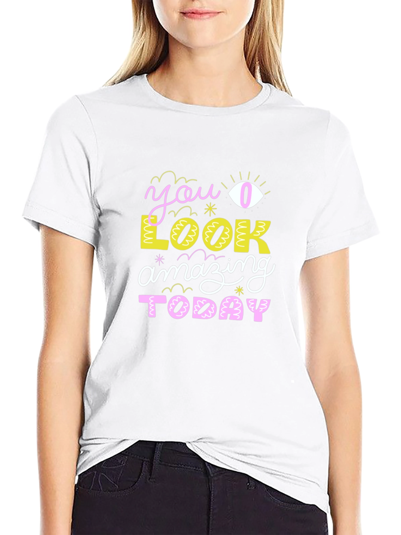 You Look Amazing Today Graphic T-Shirt