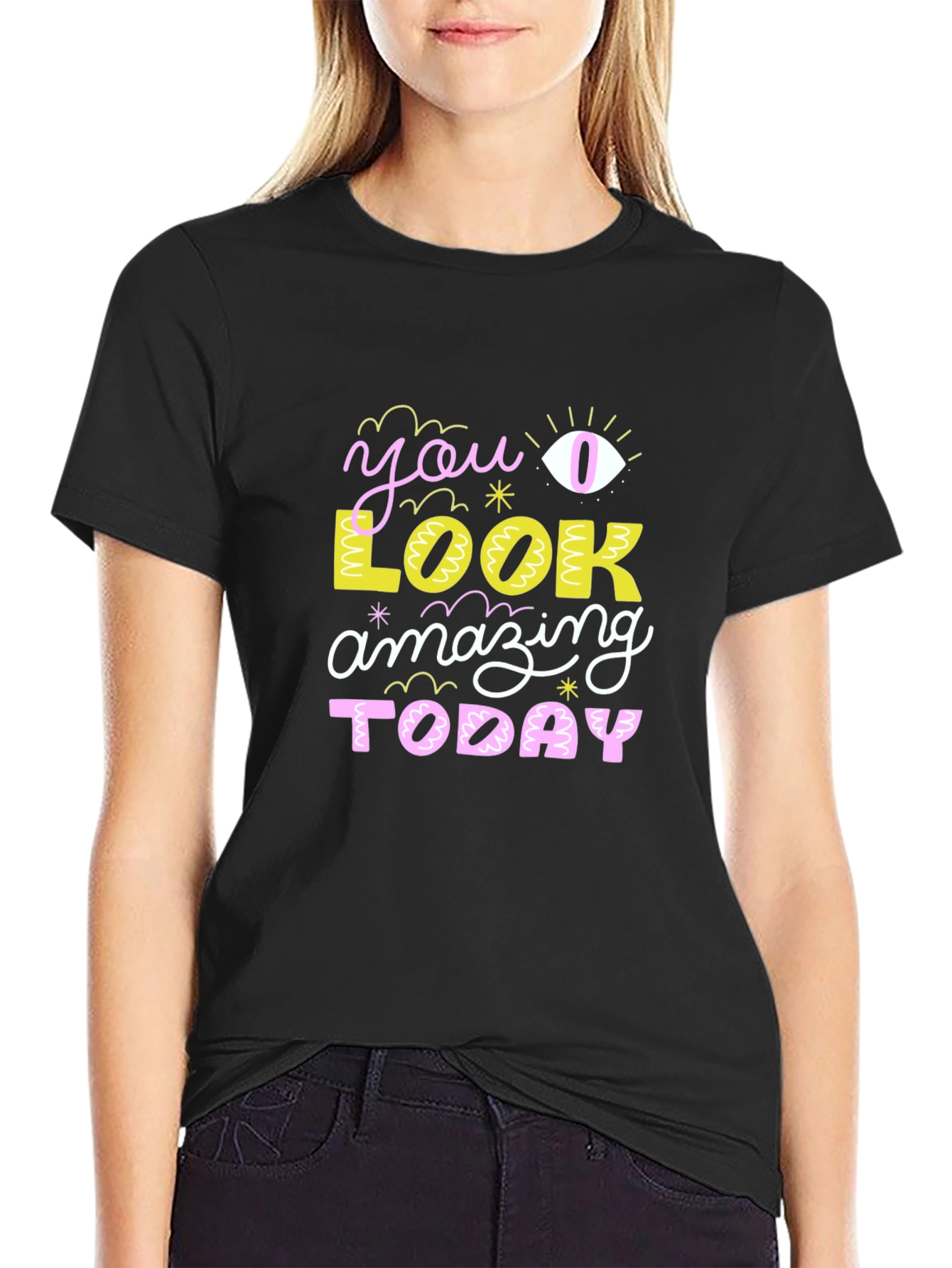 You Look Amazing Today Graphic T-Shirt