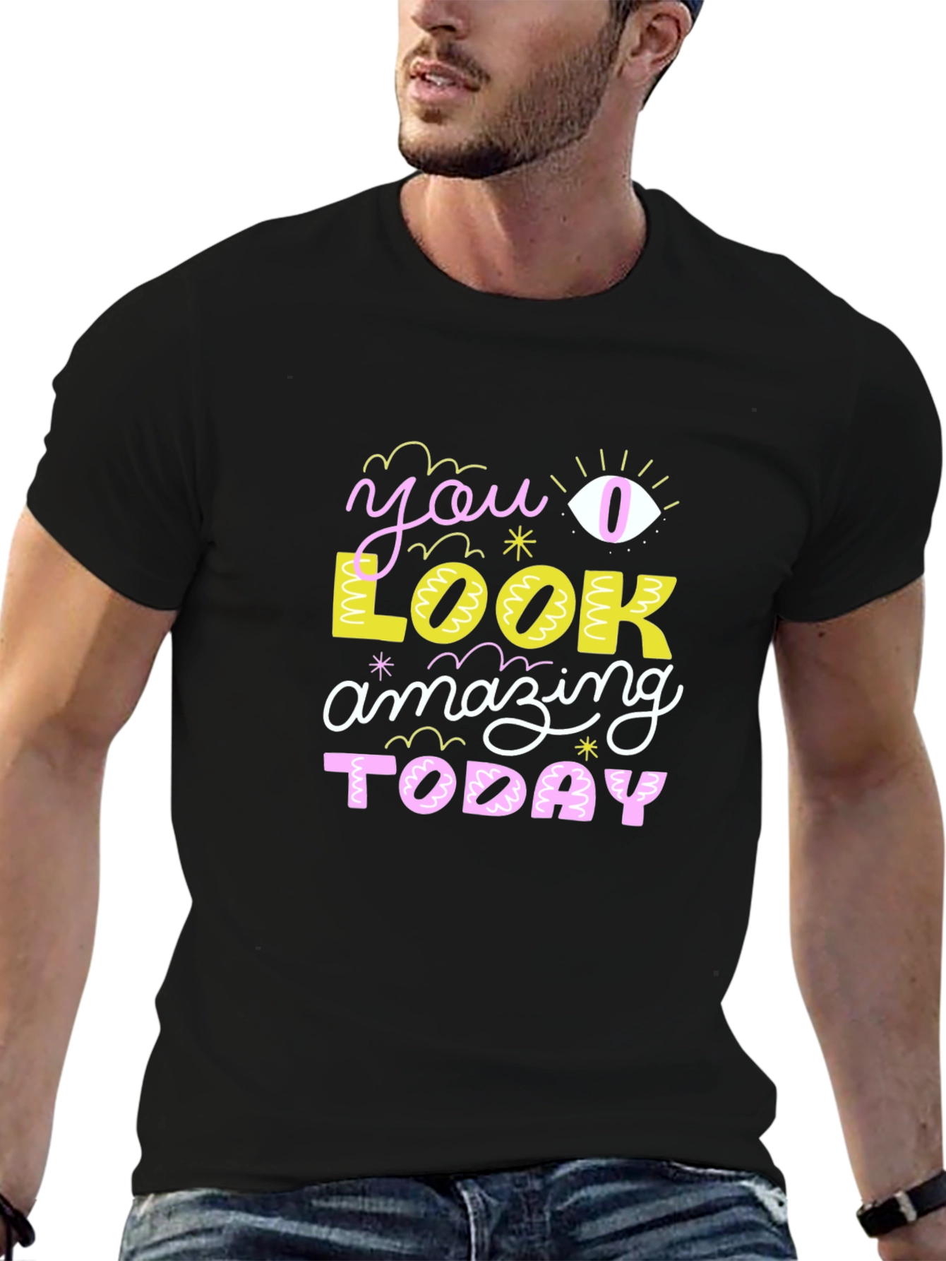 You Look Amazing Today Graphic T-Shirt
