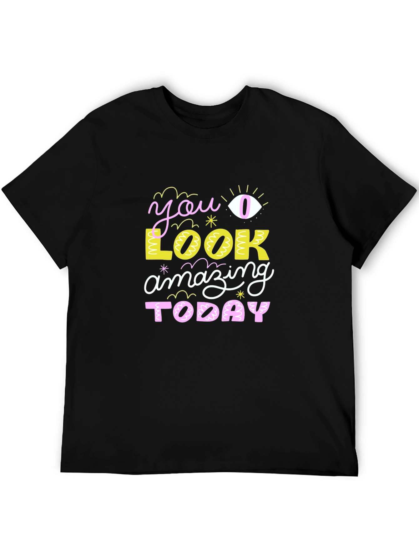 You Look Amazing Today Graphic T-Shirt