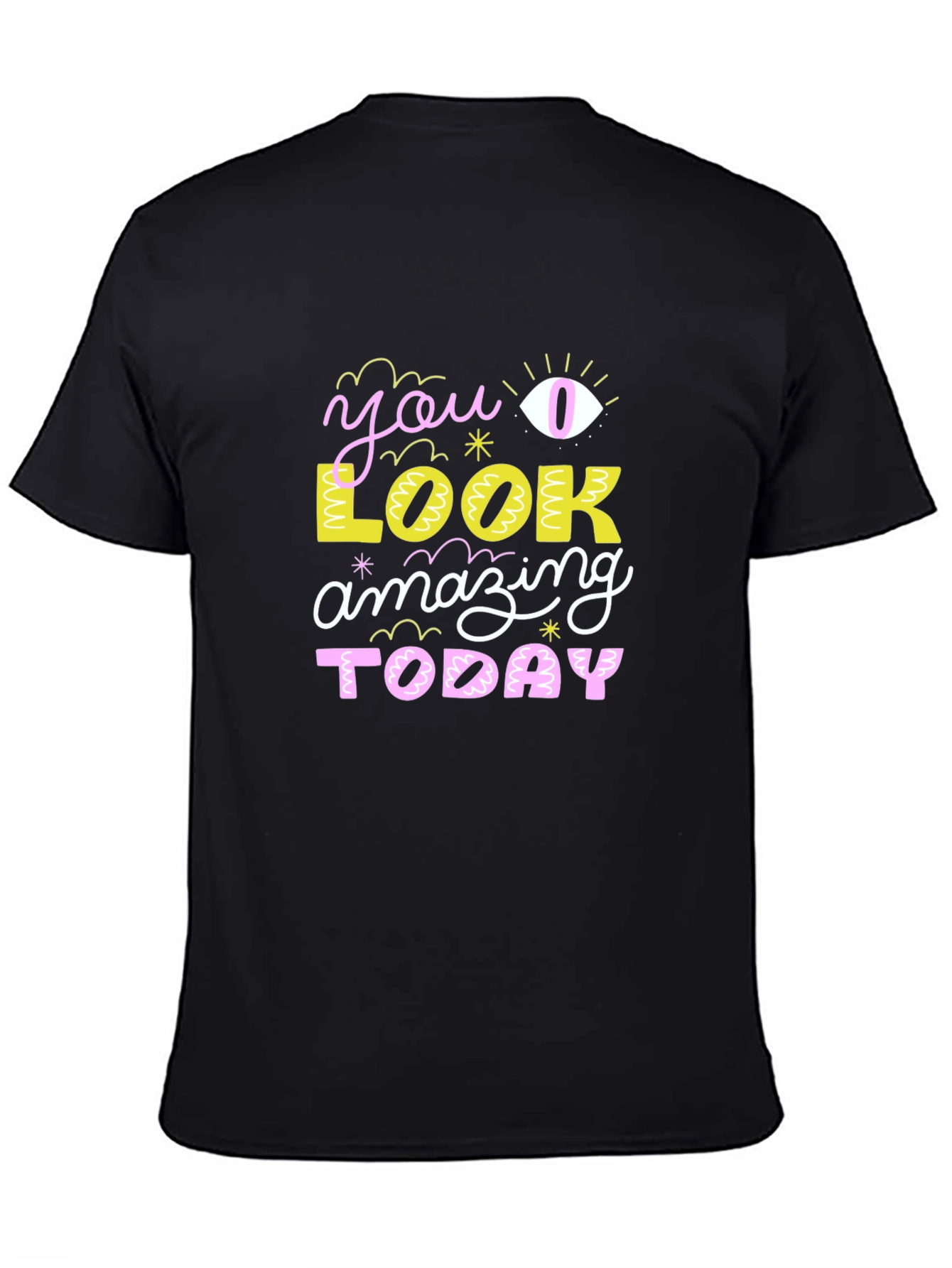You Look Amazing Today Graphic T-Shirt