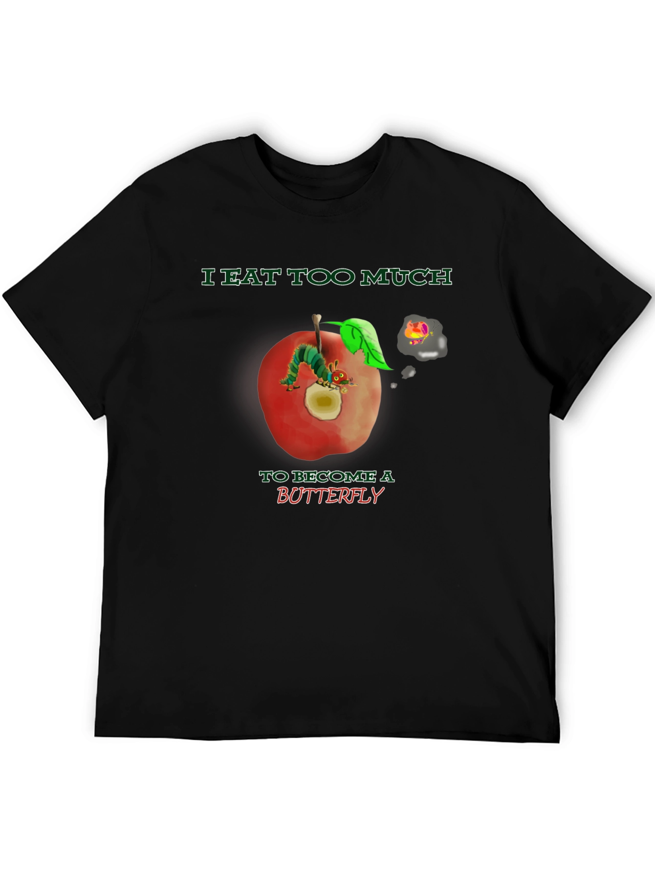 I Eat Too Much Caterpillar T-Shirt