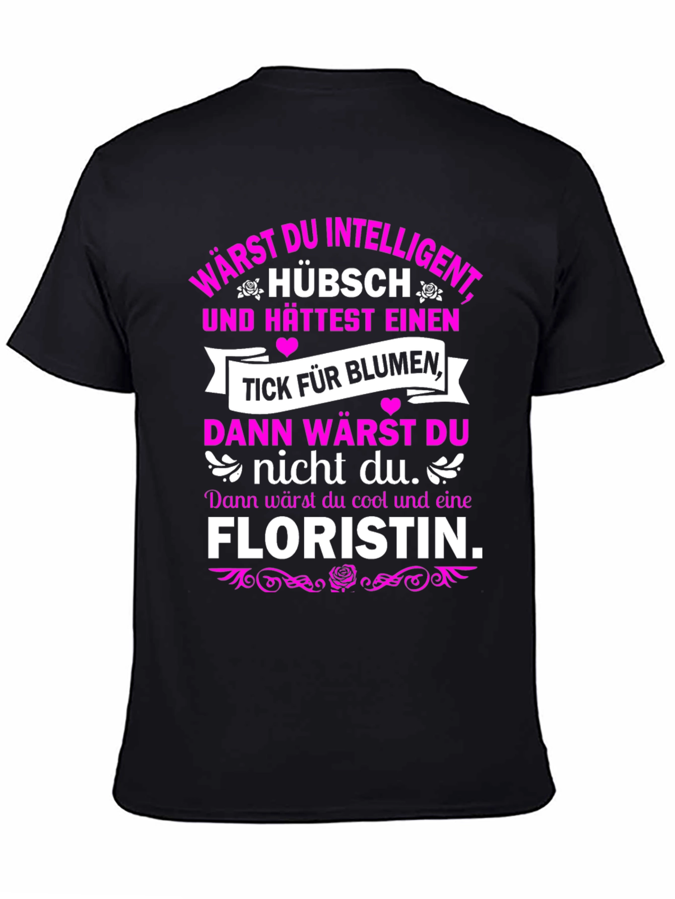 Funny Florist T-Shirt - Intelligent & Cool Design