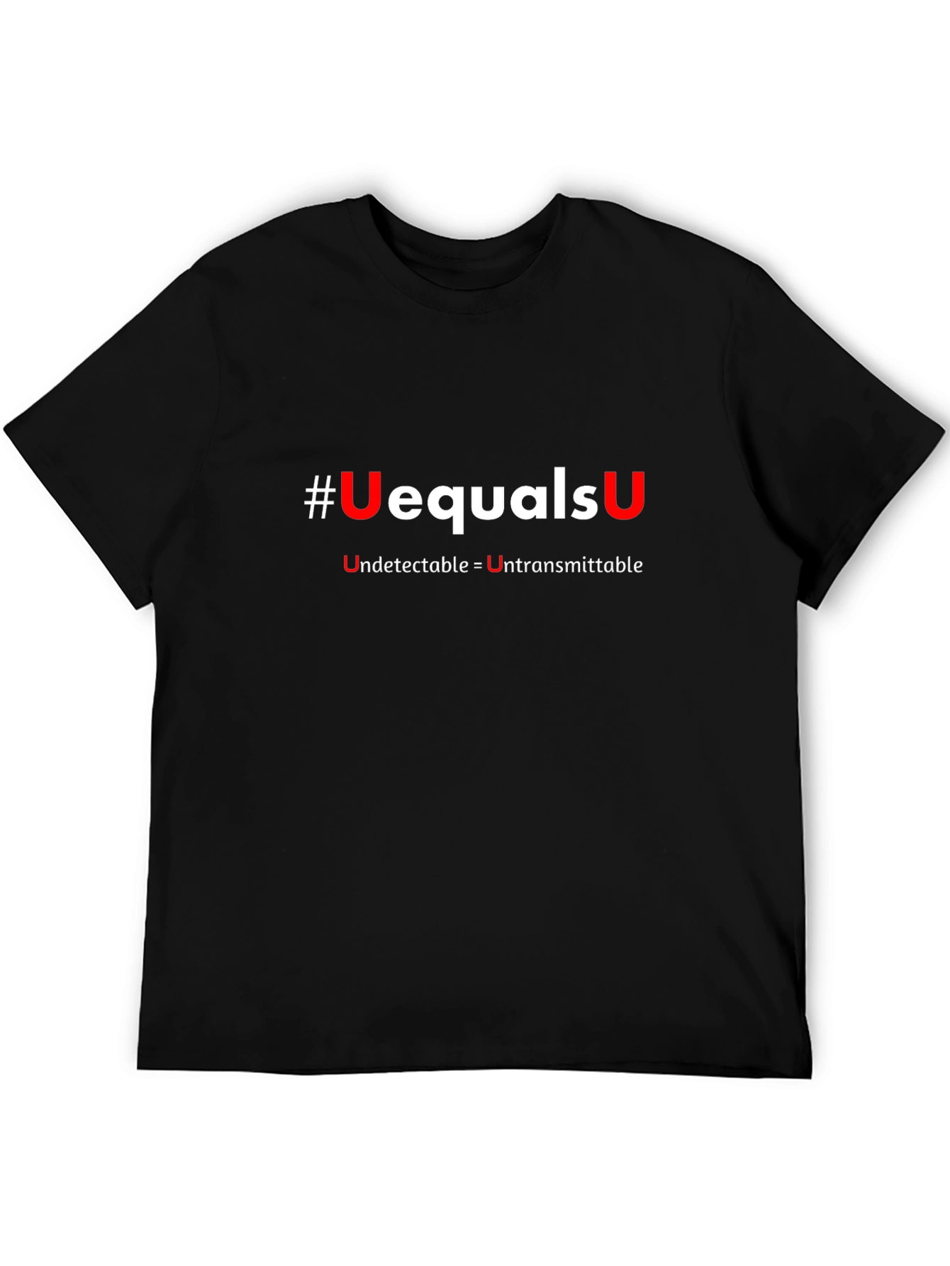 #UequalsU Undetectable = Untransmittable Black T-Shirt