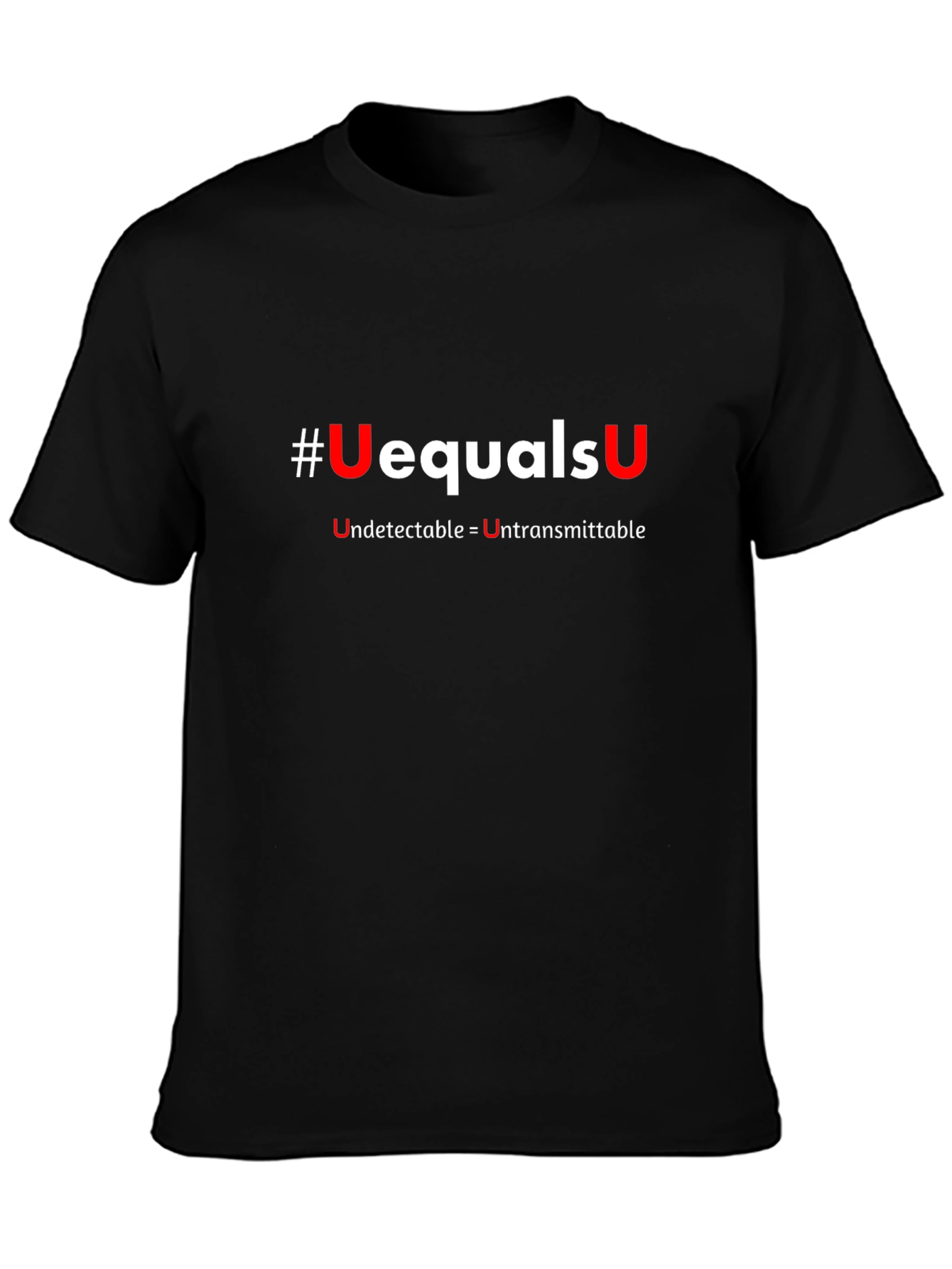 #UequalsU Undetectable = Untransmittable Black T-Shirt