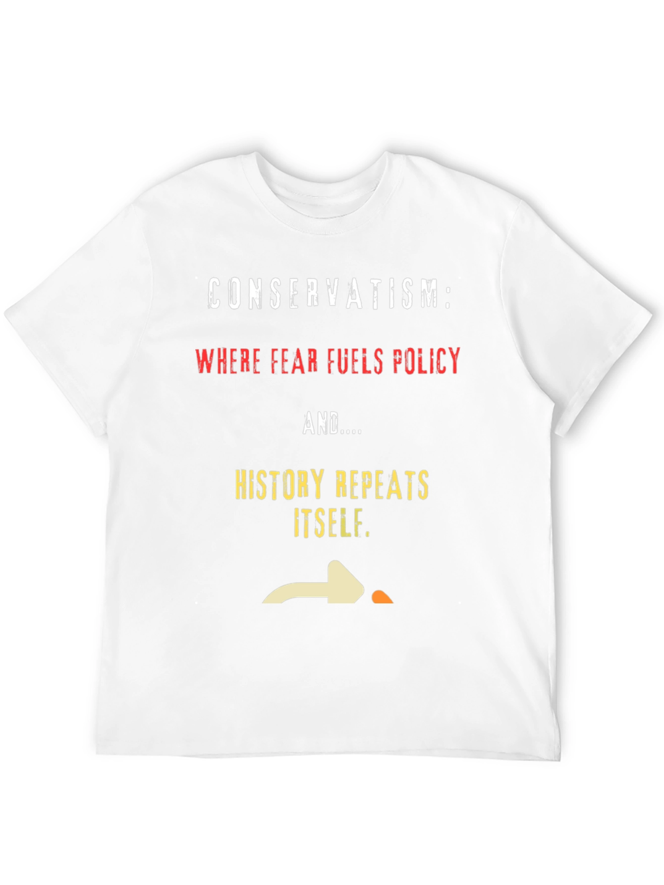 Conservatism History Repeats Itself Graphic Tee