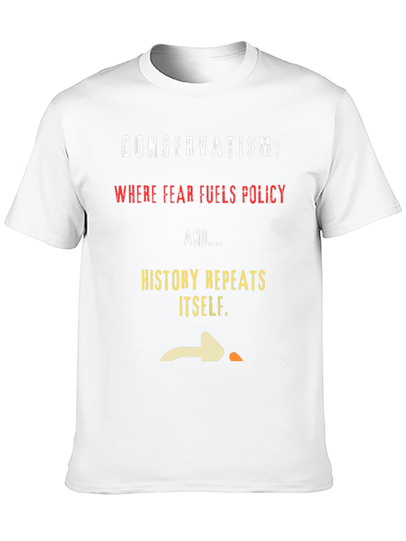 Conservatism History Repeats Itself Graphic Tee