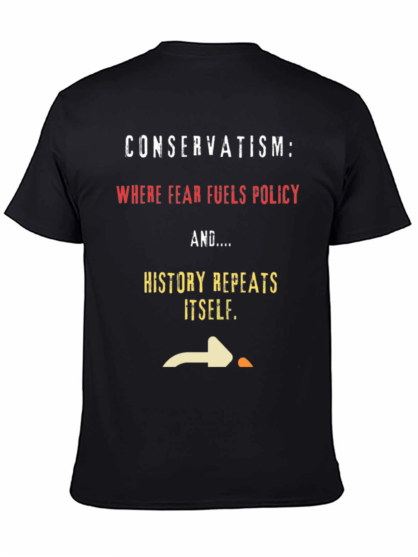 Conservatism History Repeats Itself Graphic Tee