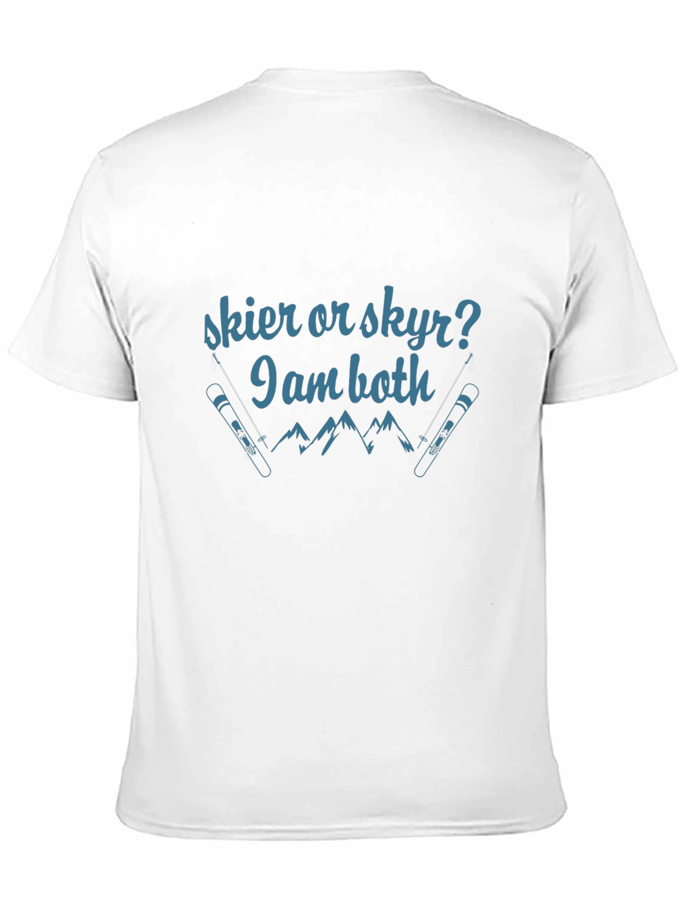 Skier Or Skyr? T-Shirt - I Am Both!