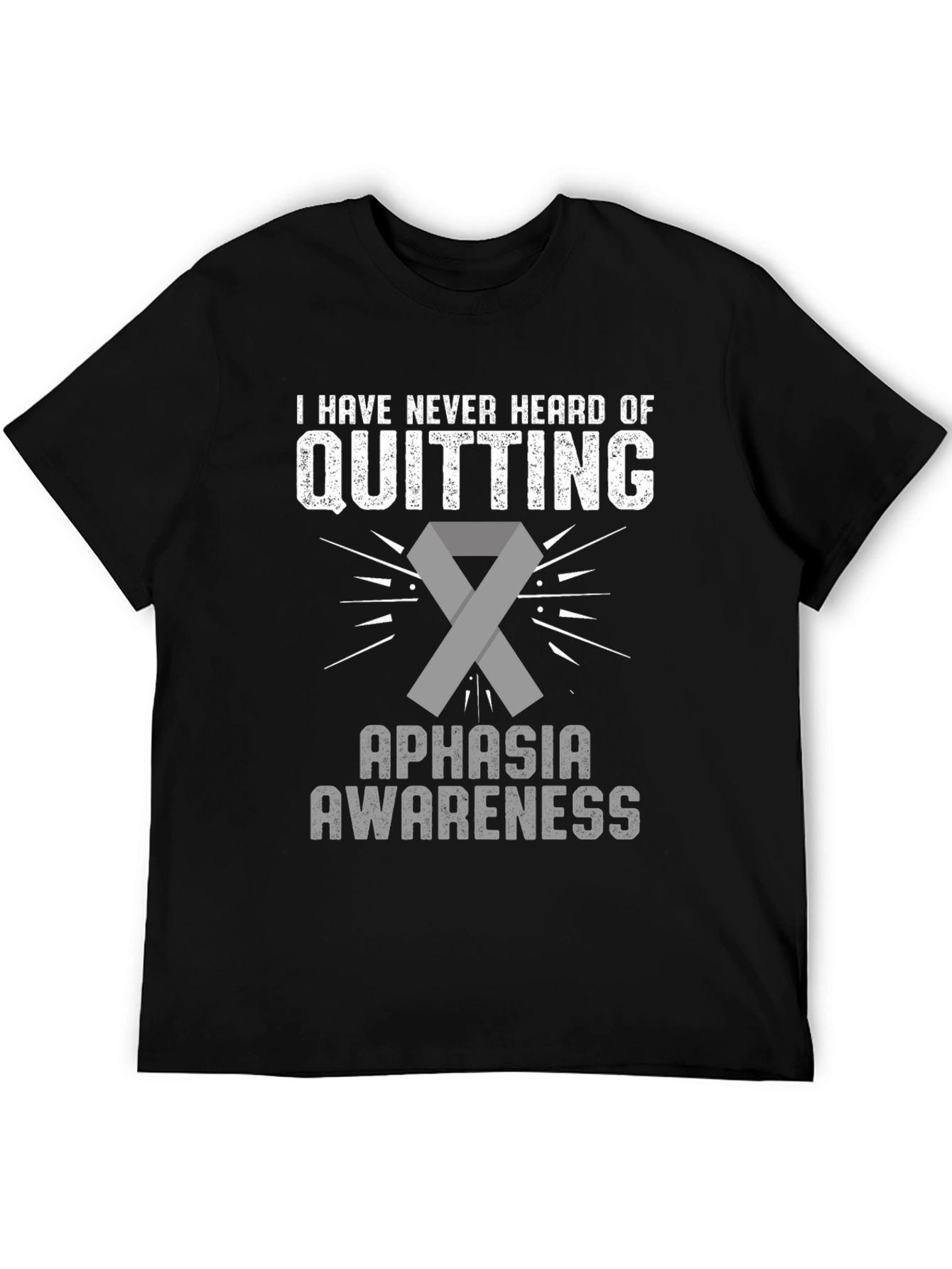 Aphasia Awareness T-Shirt: Never Quitting