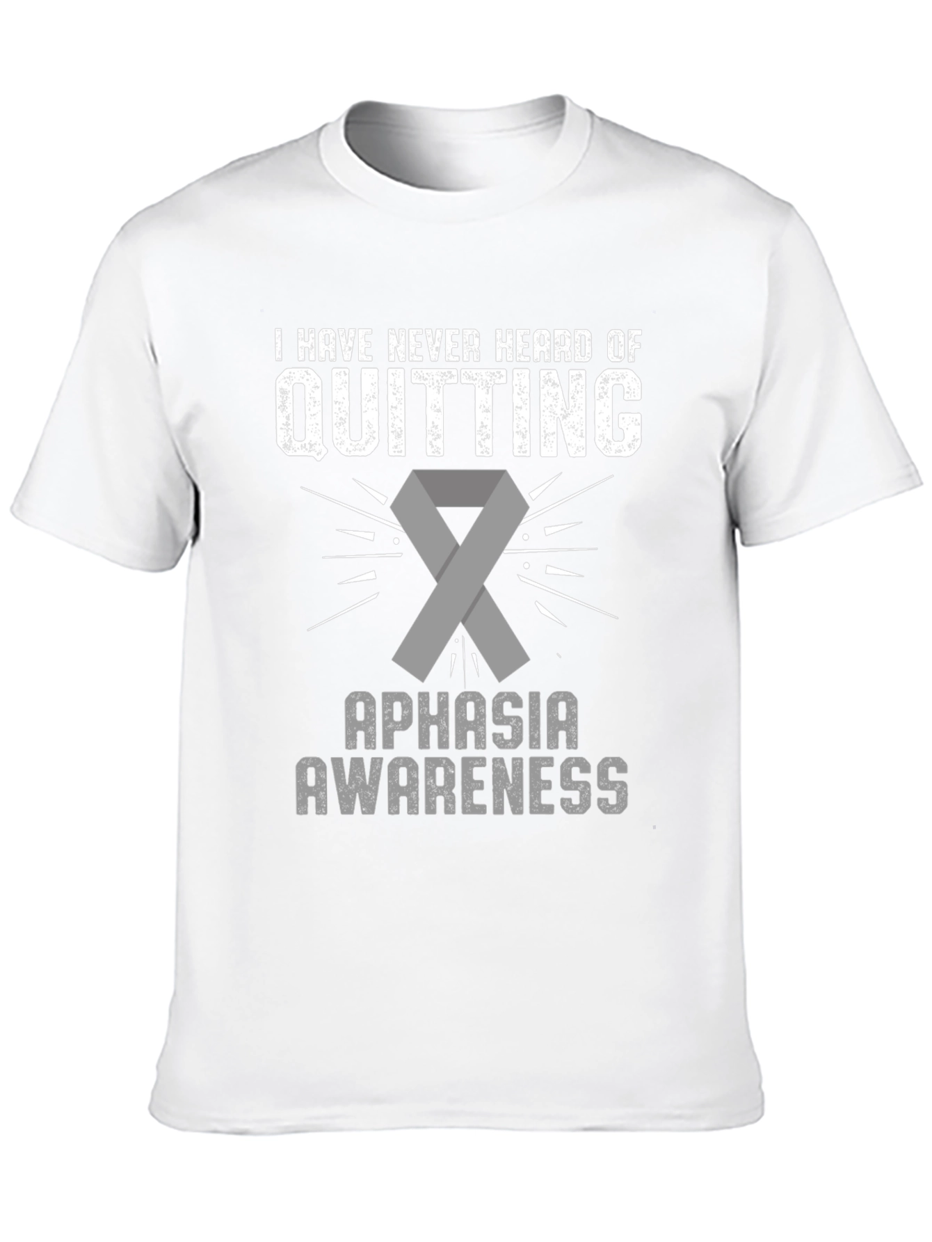 Aphasia Awareness T-Shirt: Never Quitting