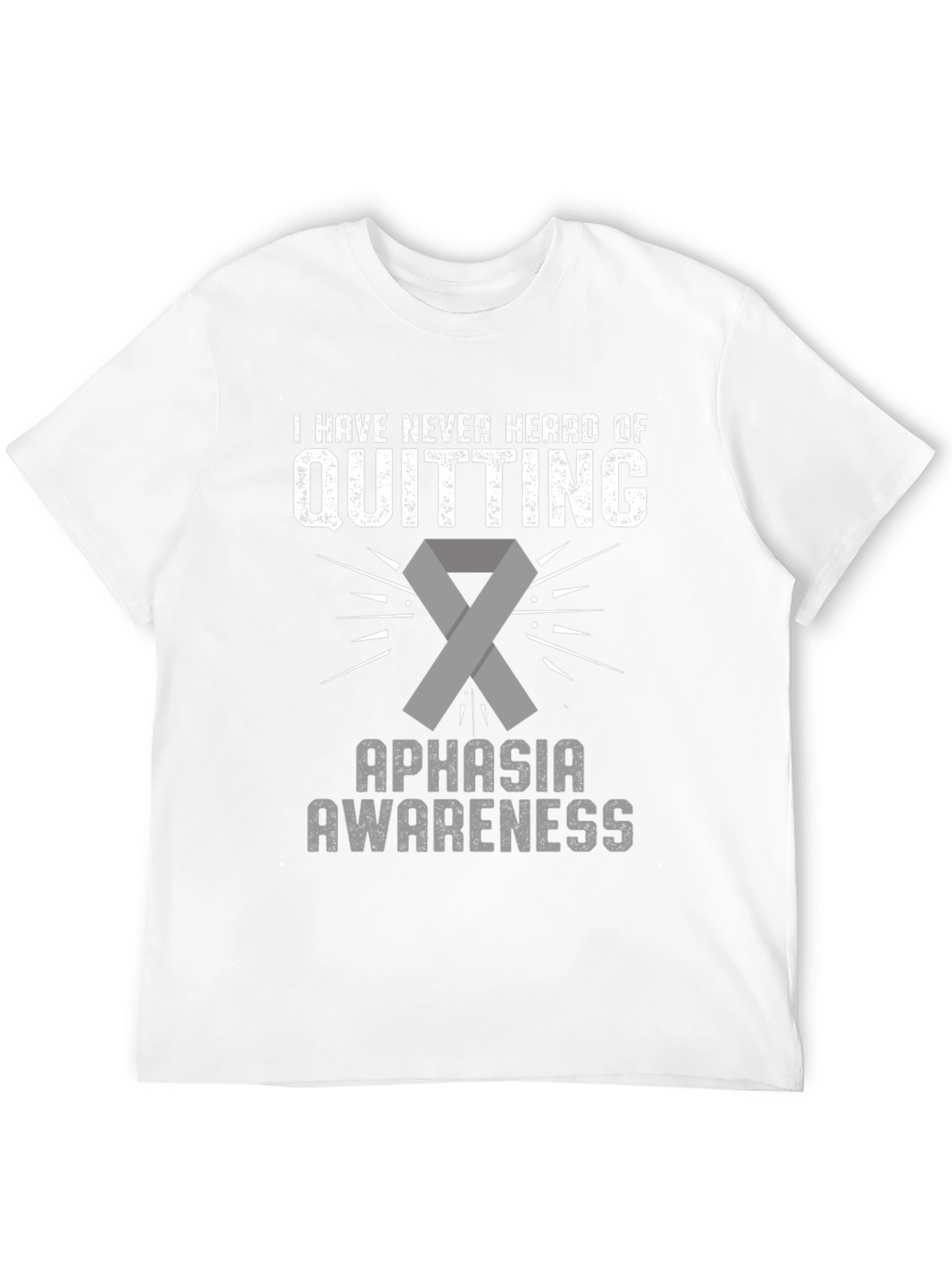 Aphasia Awareness T-Shirt: Never Quitting