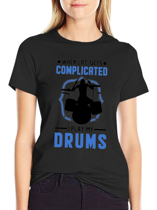 Complicated Life? Play Drums Graphic Tee