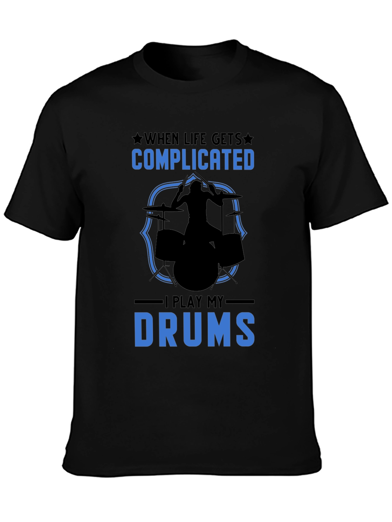 Complicated Life? Play Drums Graphic Tee