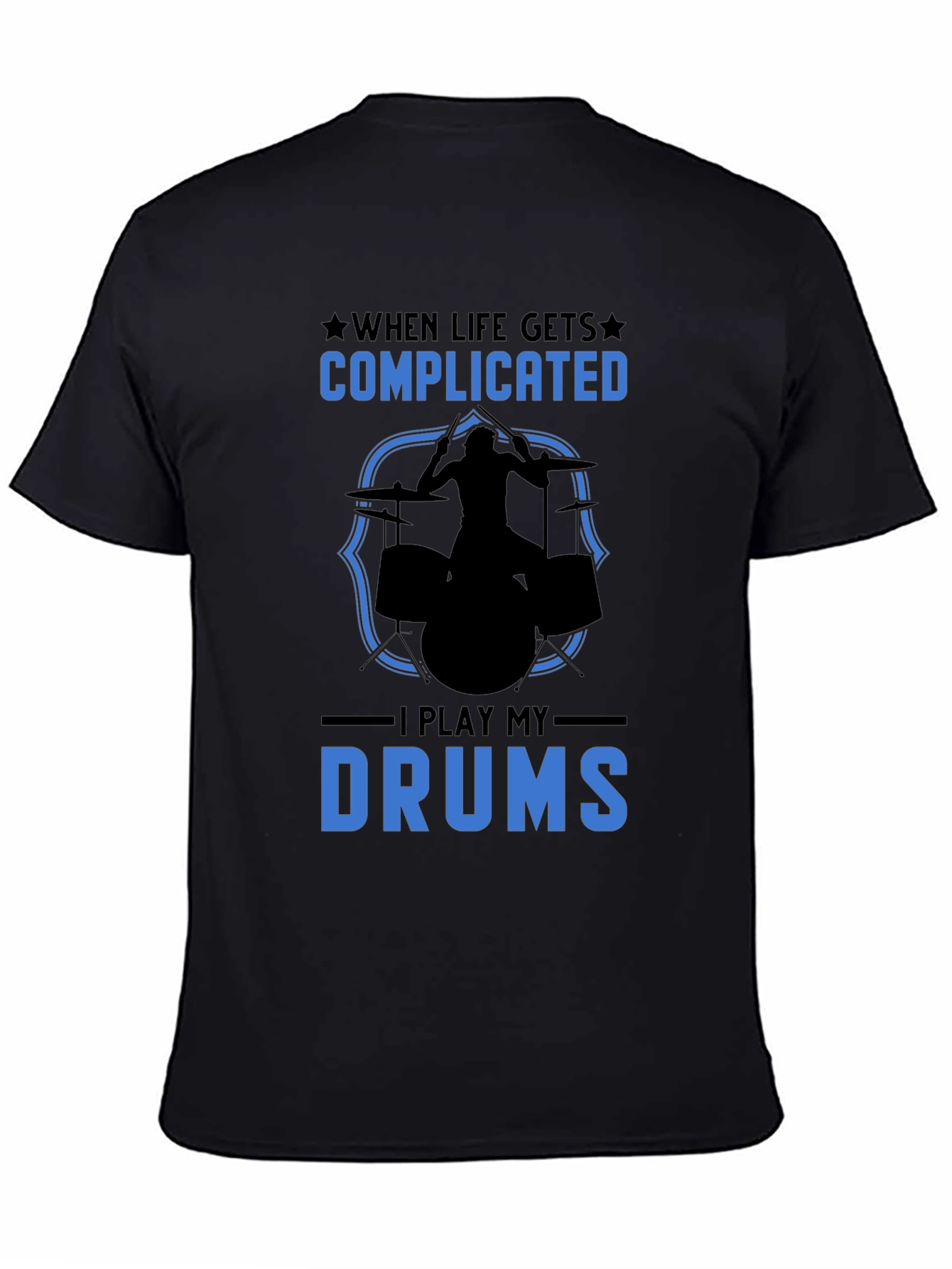 Complicated Life? Play Drums Graphic Tee