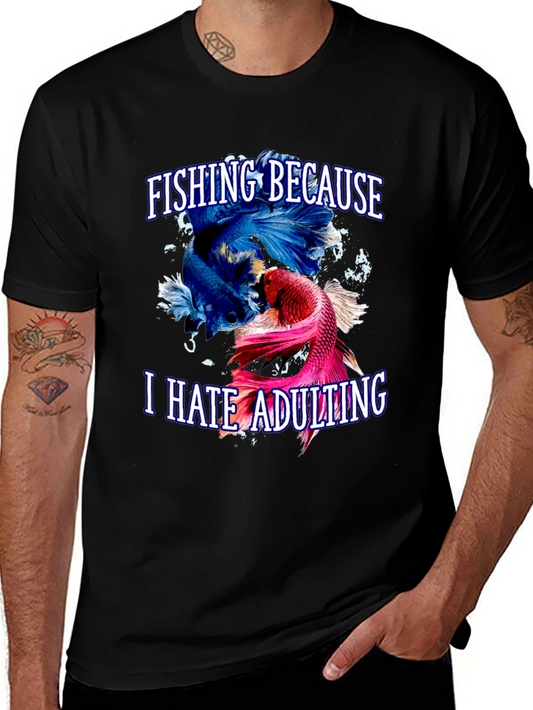 Fishing Because I Hate Adulting T-Shirt