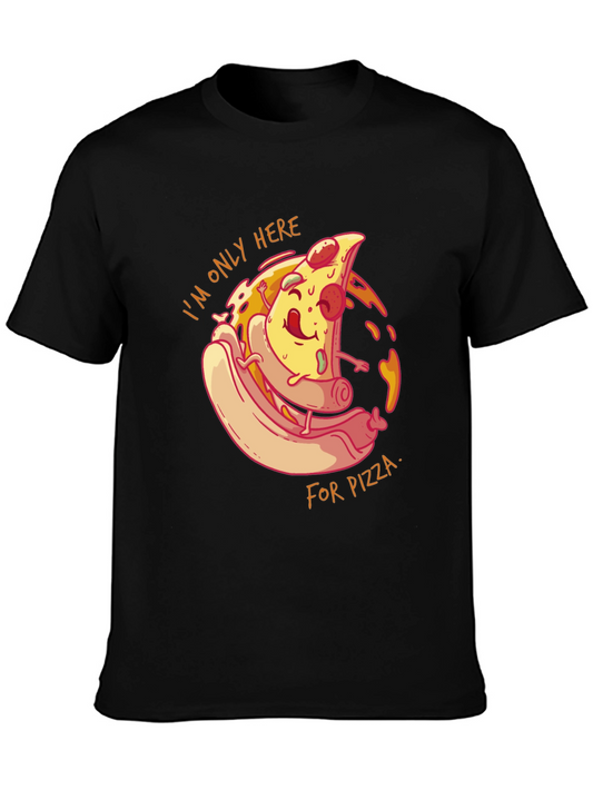 Funny Pizza Graphic Tee - Im Only Here for Pizza