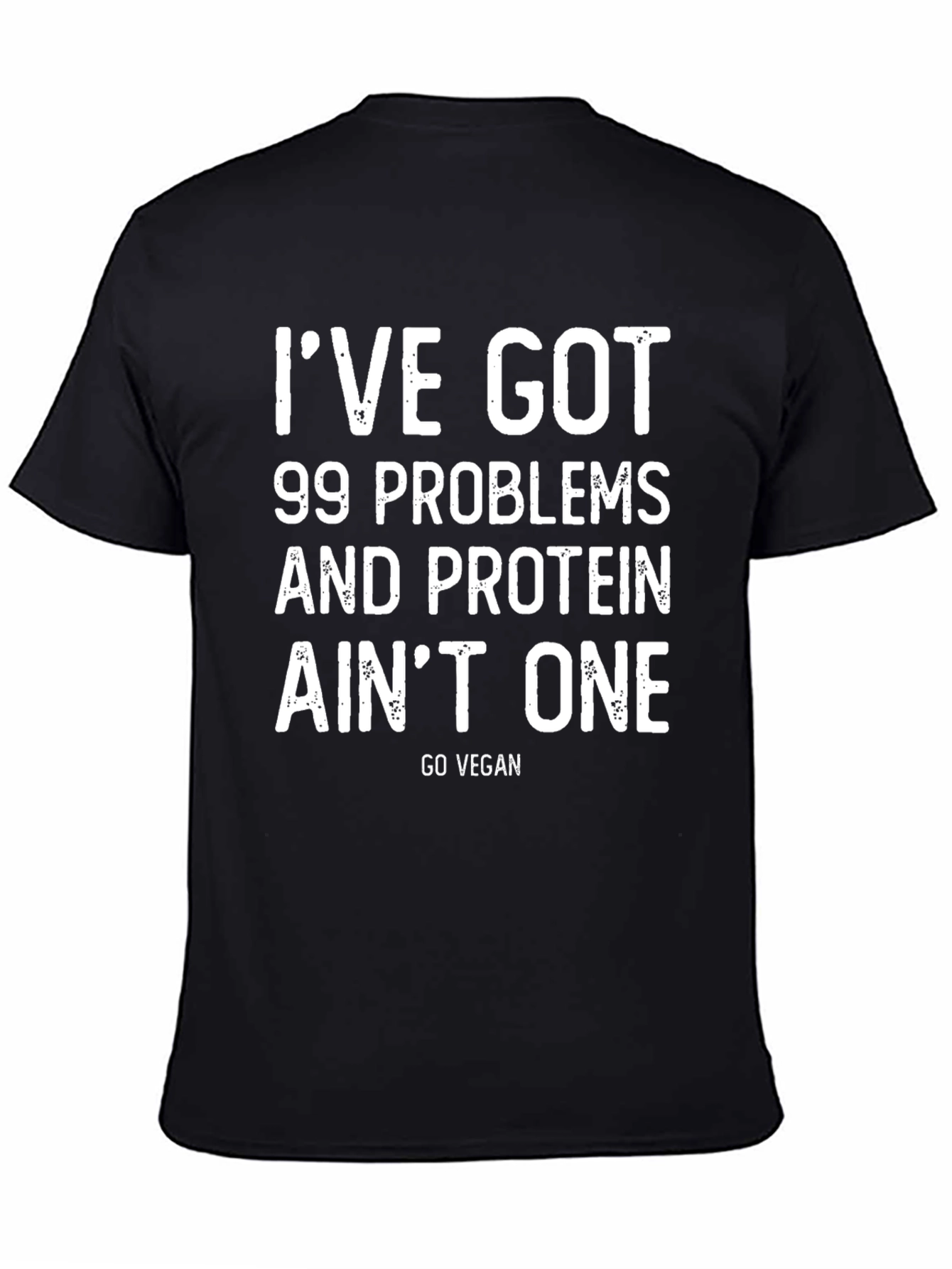 Vegan Protein T-Shirt - 99 Problems