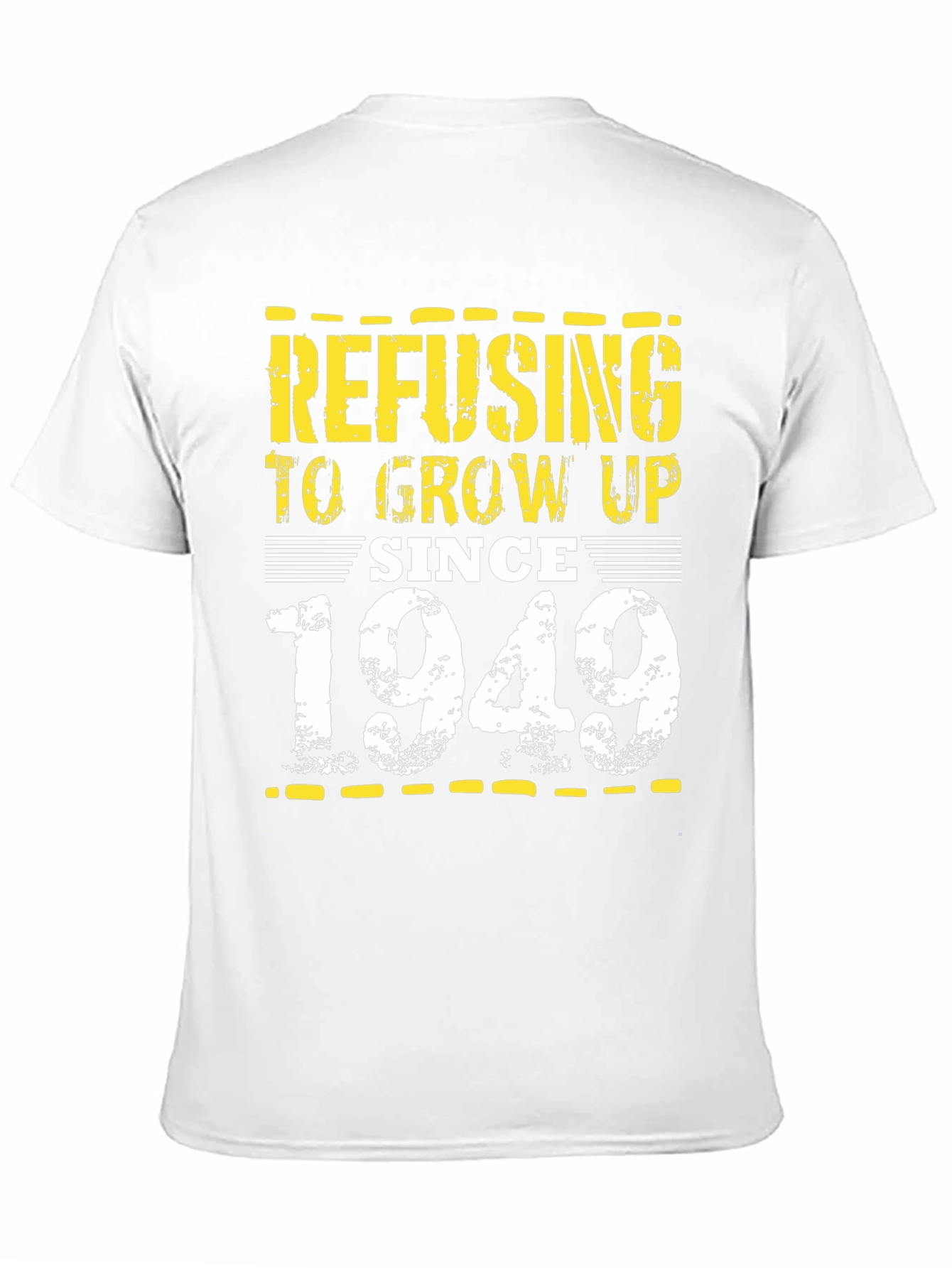 Refusing to Grow Up Since 1949 Graphic Tee