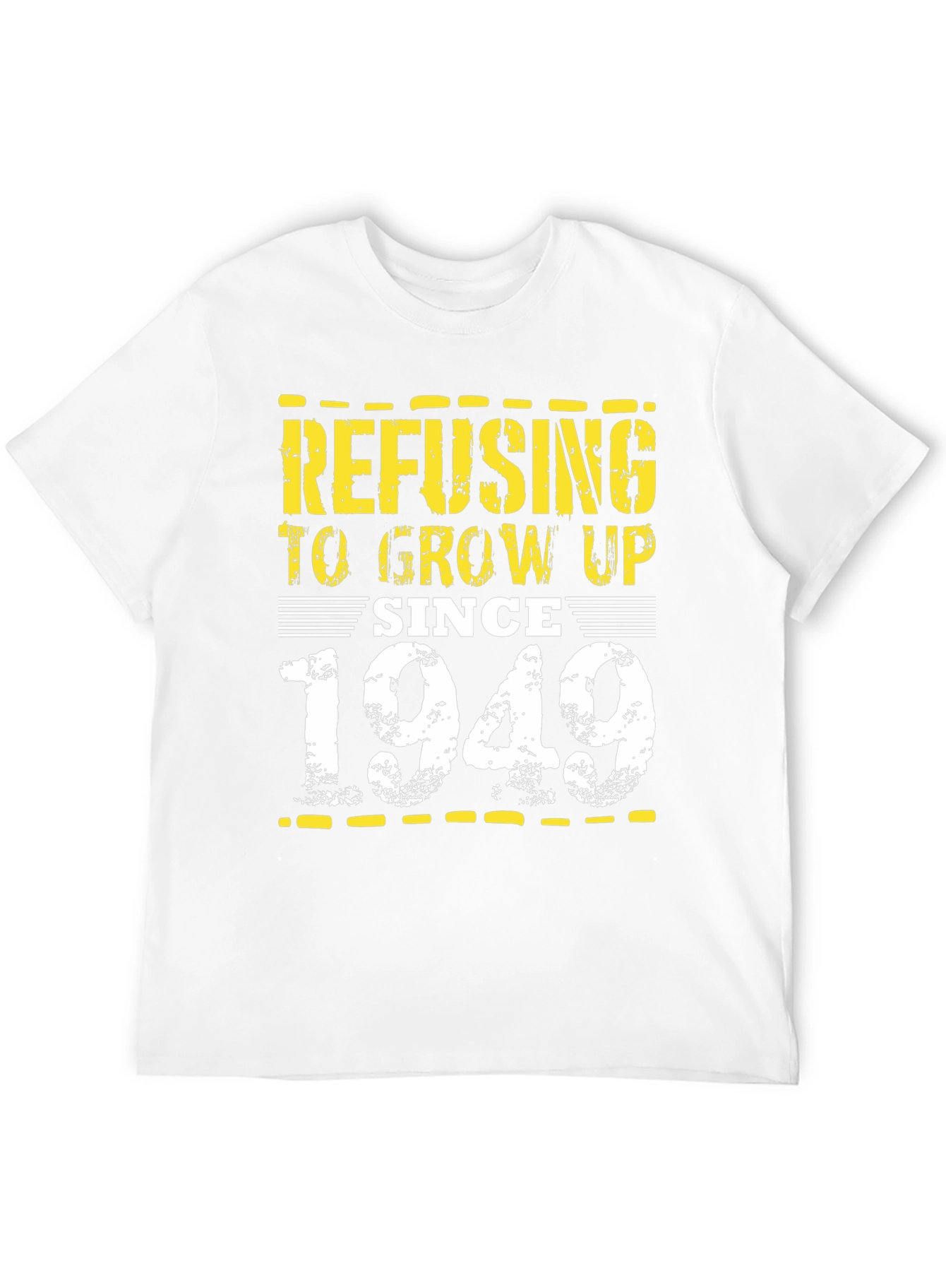 Refusing to Grow Up Since 1949 Graphic Tee