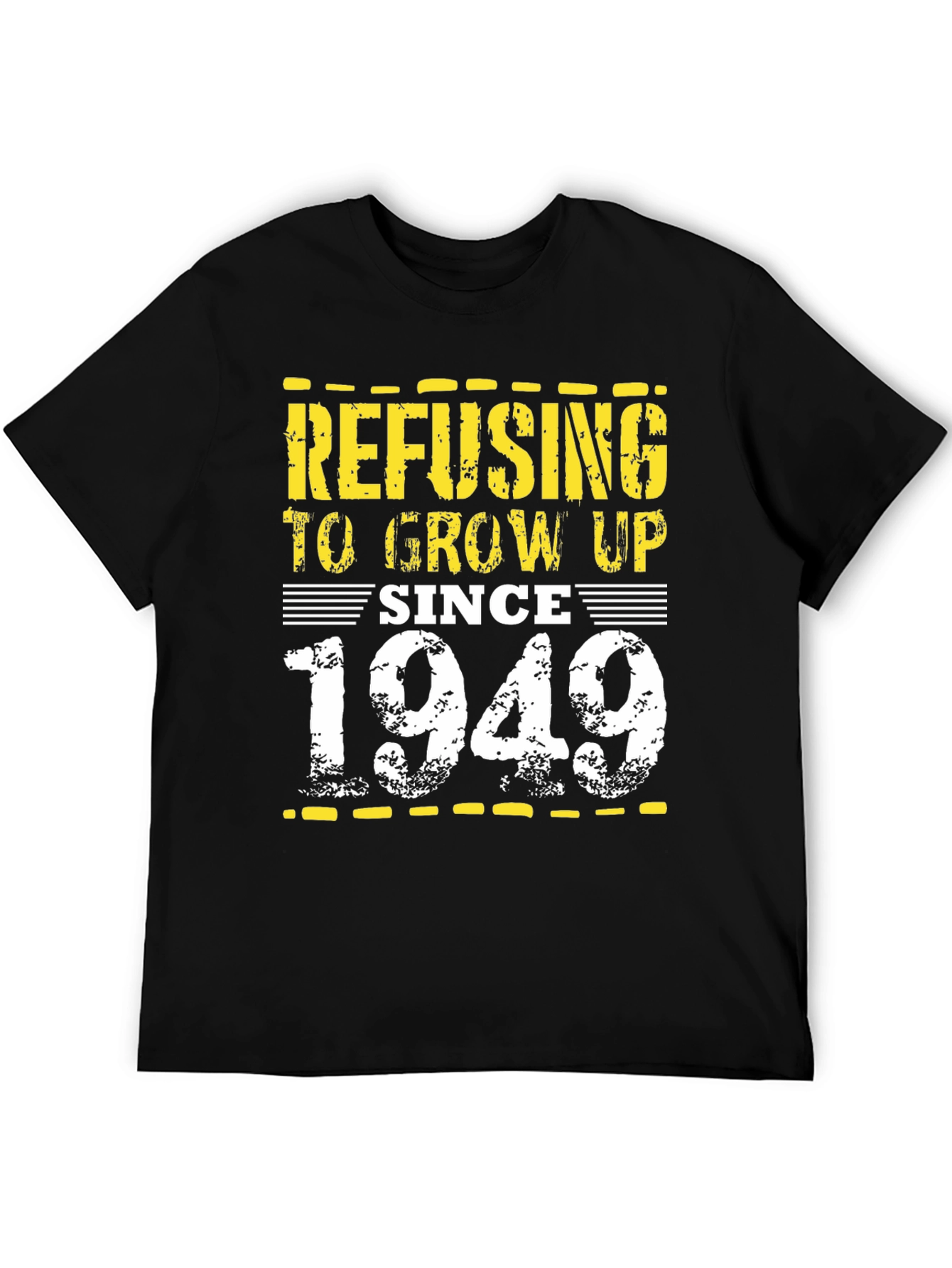 Refusing to Grow Up Since 1949 Graphic Tee