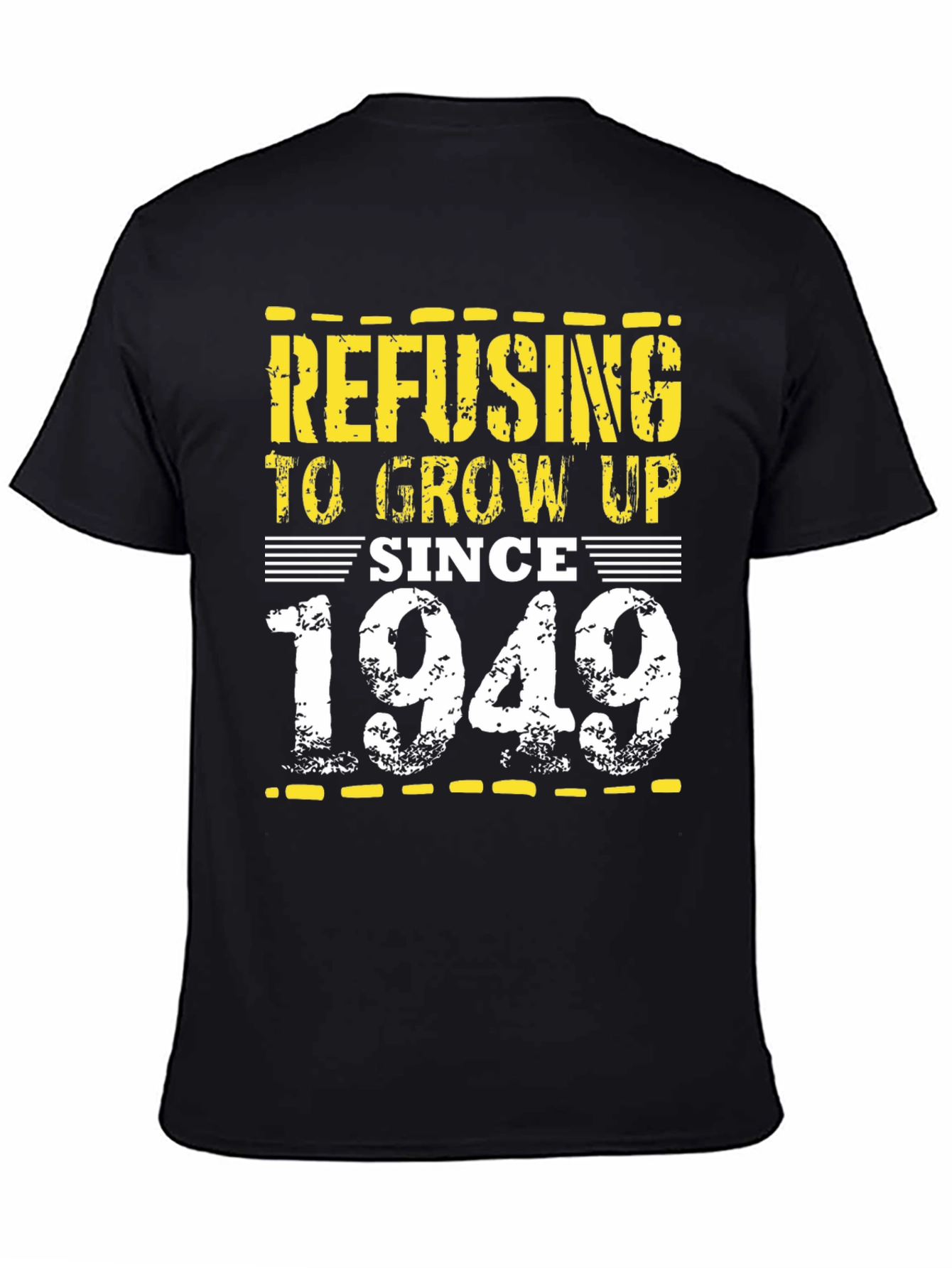 Refusing to Grow Up Since 1949 Graphic Tee