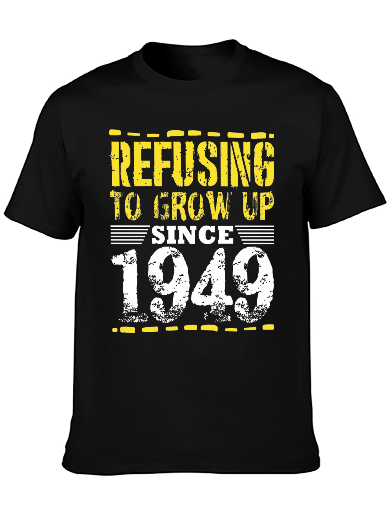 Refusing to Grow Up Since 1949 Graphic Tee