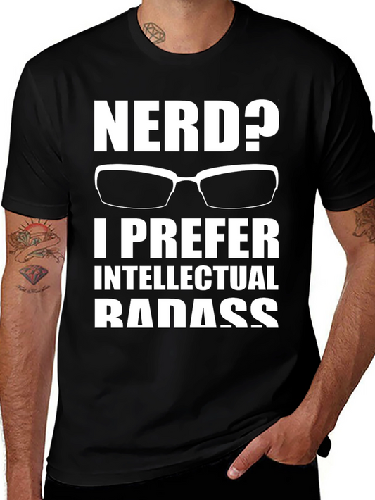 Nerd? Intellectual Badass T-Shirt - Geek Chic Apparel