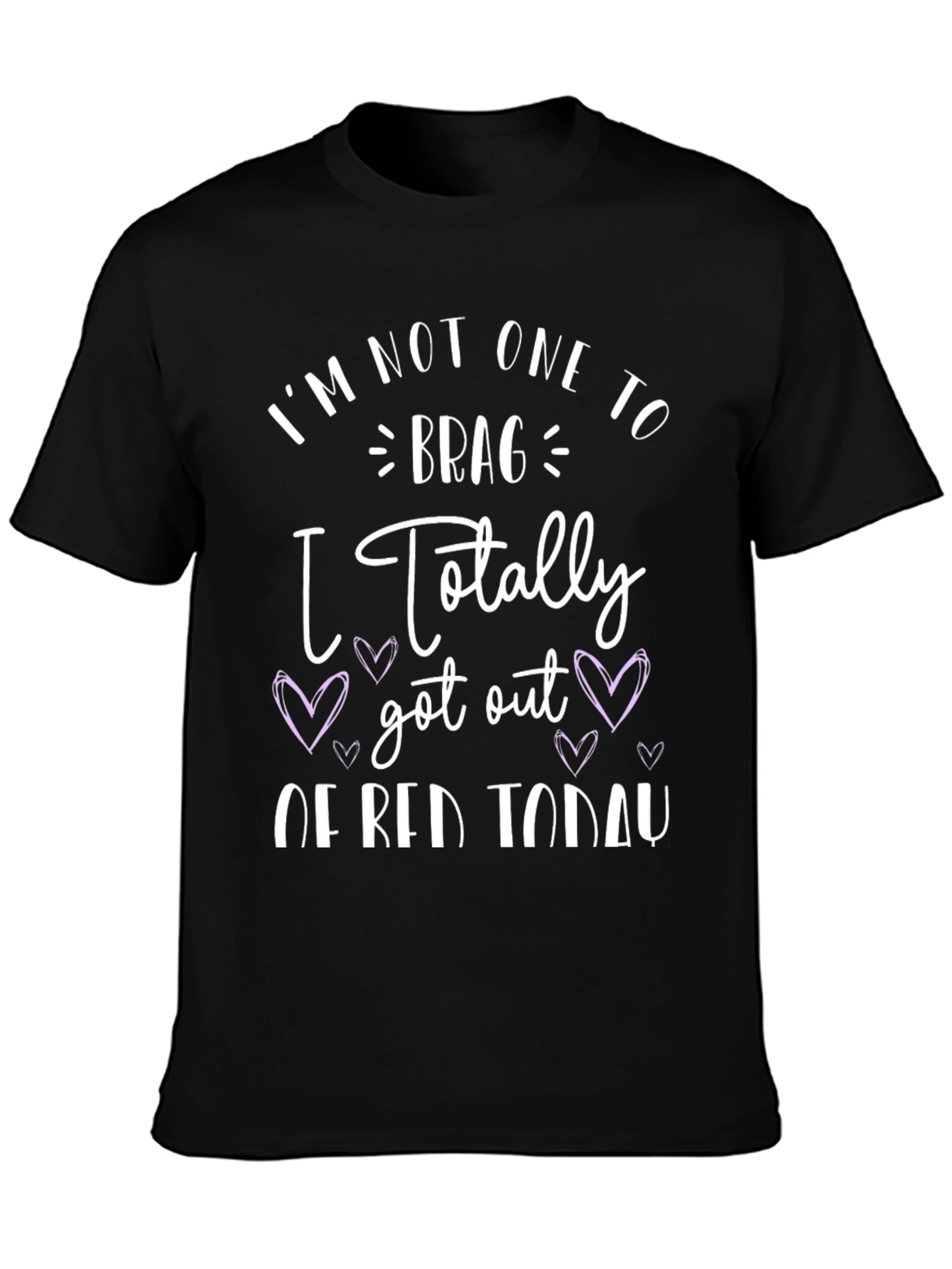 Funny Graphic Tee - Im Not One to Brag