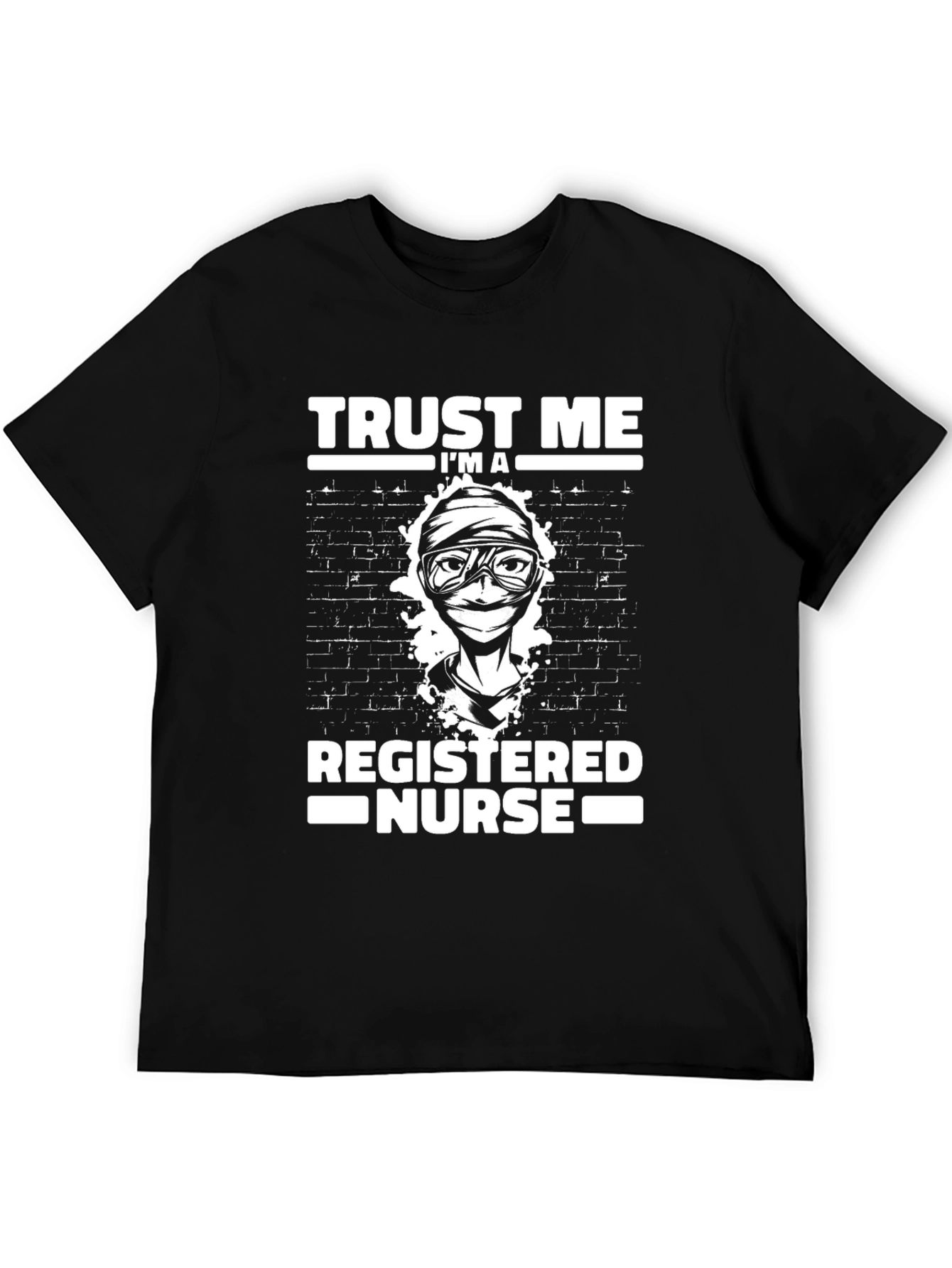 Trust Me Im A Registered Nurse T-Shirt