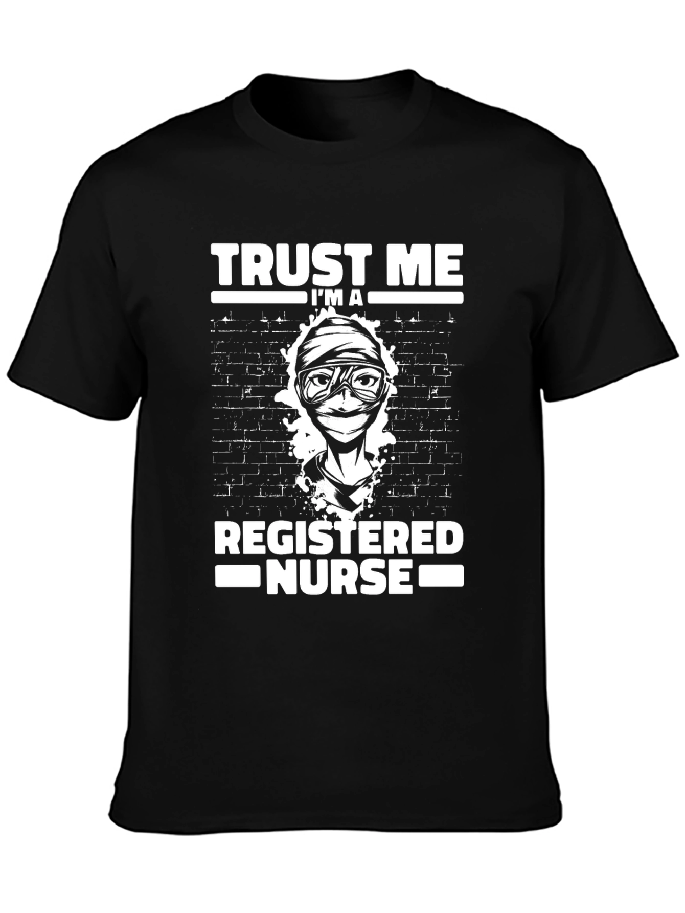 Trust Me Im A Registered Nurse T-Shirt