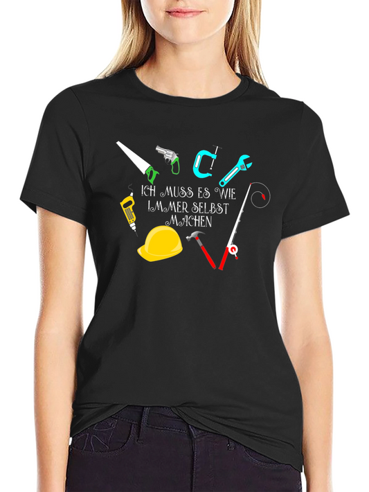 DIY Humor T-Shirt - Ich muss es wie immer selbst machen
