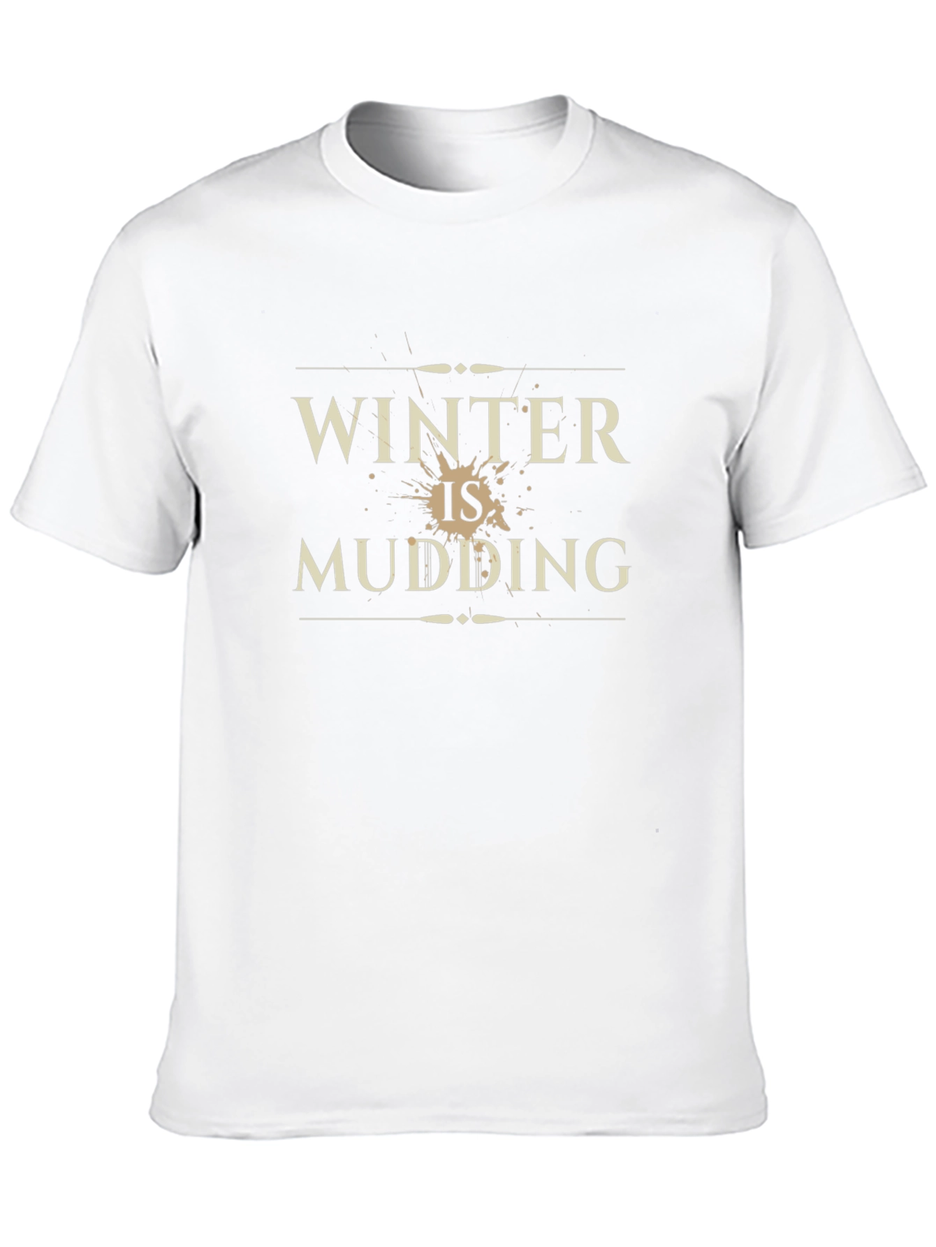 Winter is Mudding T-Shirt