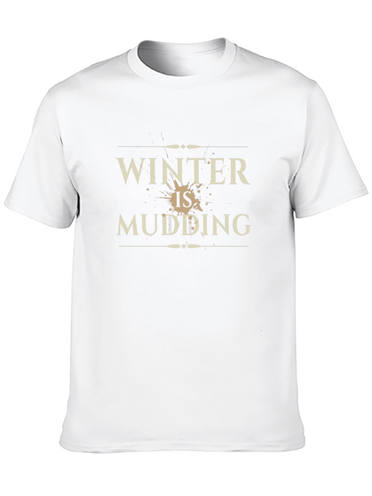 Winter is Mudding T-Shirt