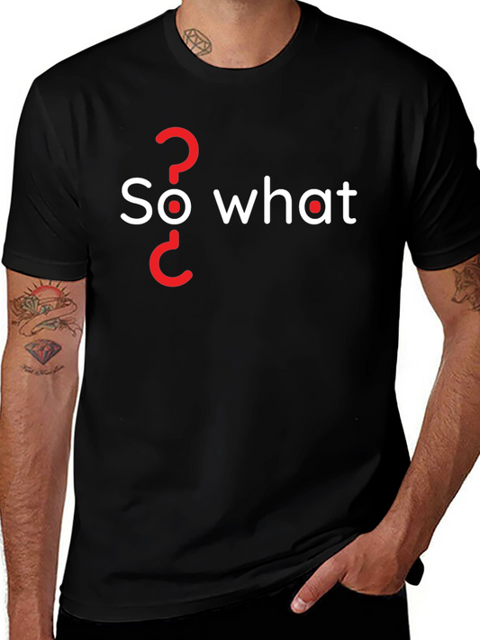 So What Question Mark Graphic Tee
