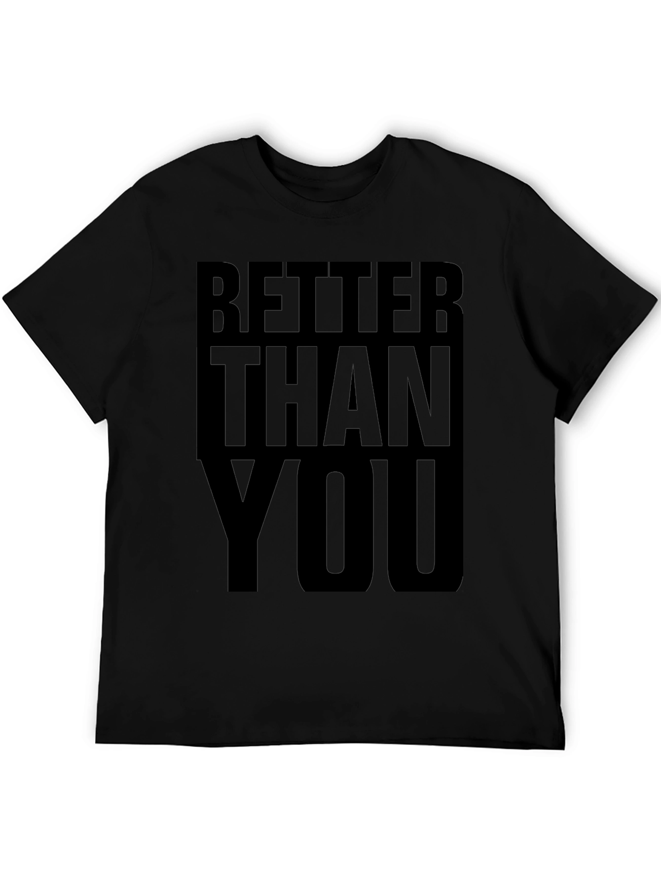 Better Than You Graphic Tee - Bold Statement T-Shirt