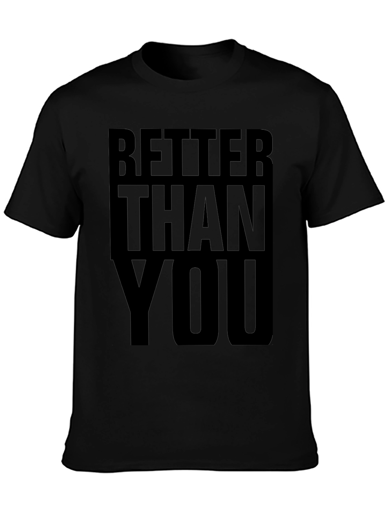 Better Than You Graphic Tee - Bold Statement T-Shirt