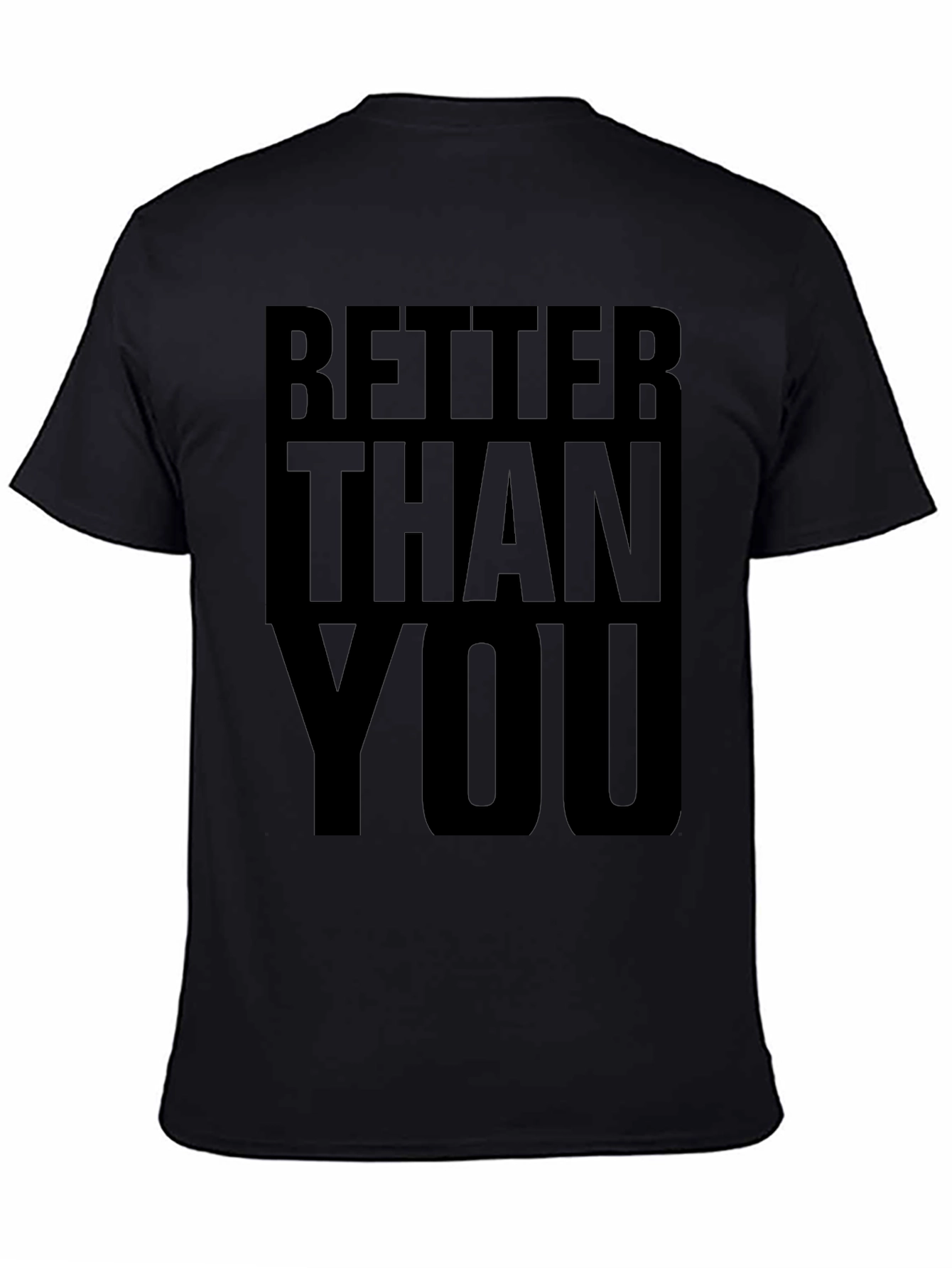 Better Than You Graphic Tee - Bold Statement T-Shirt