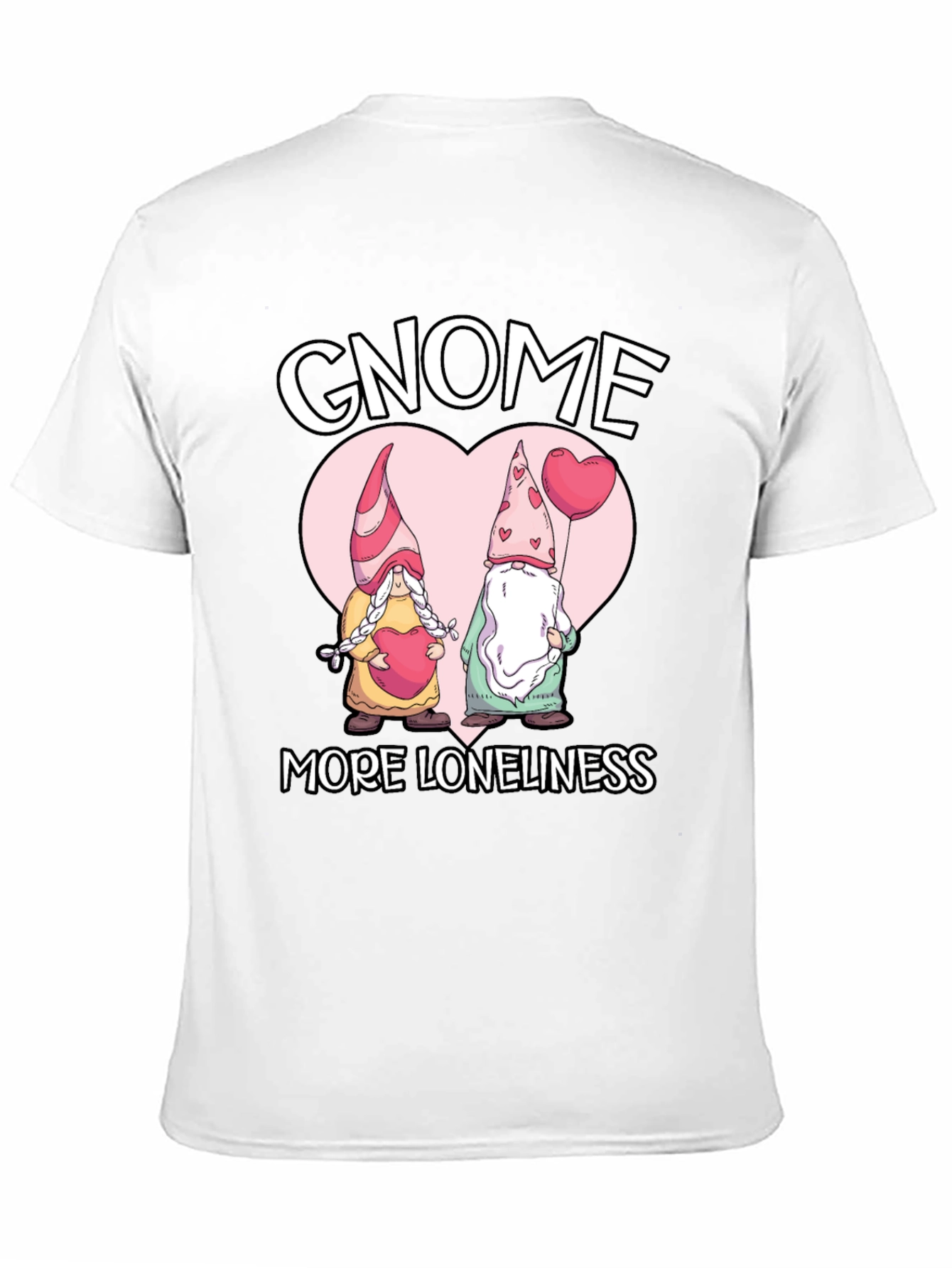 Gnome More Loneliness Valentines T-Shirt