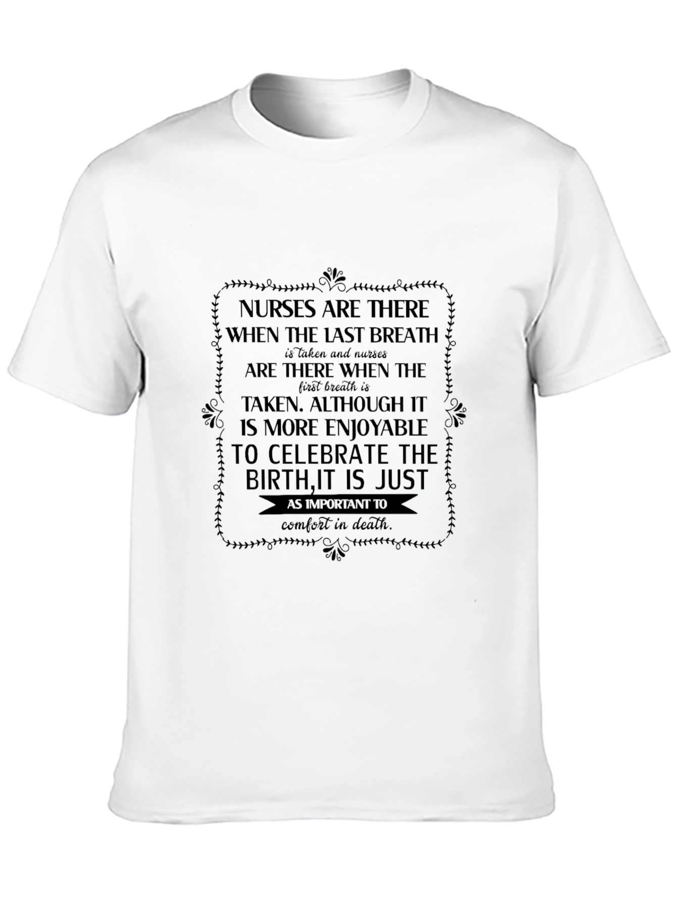 Nurses Last Breath T-Shirt - Comfort & Care