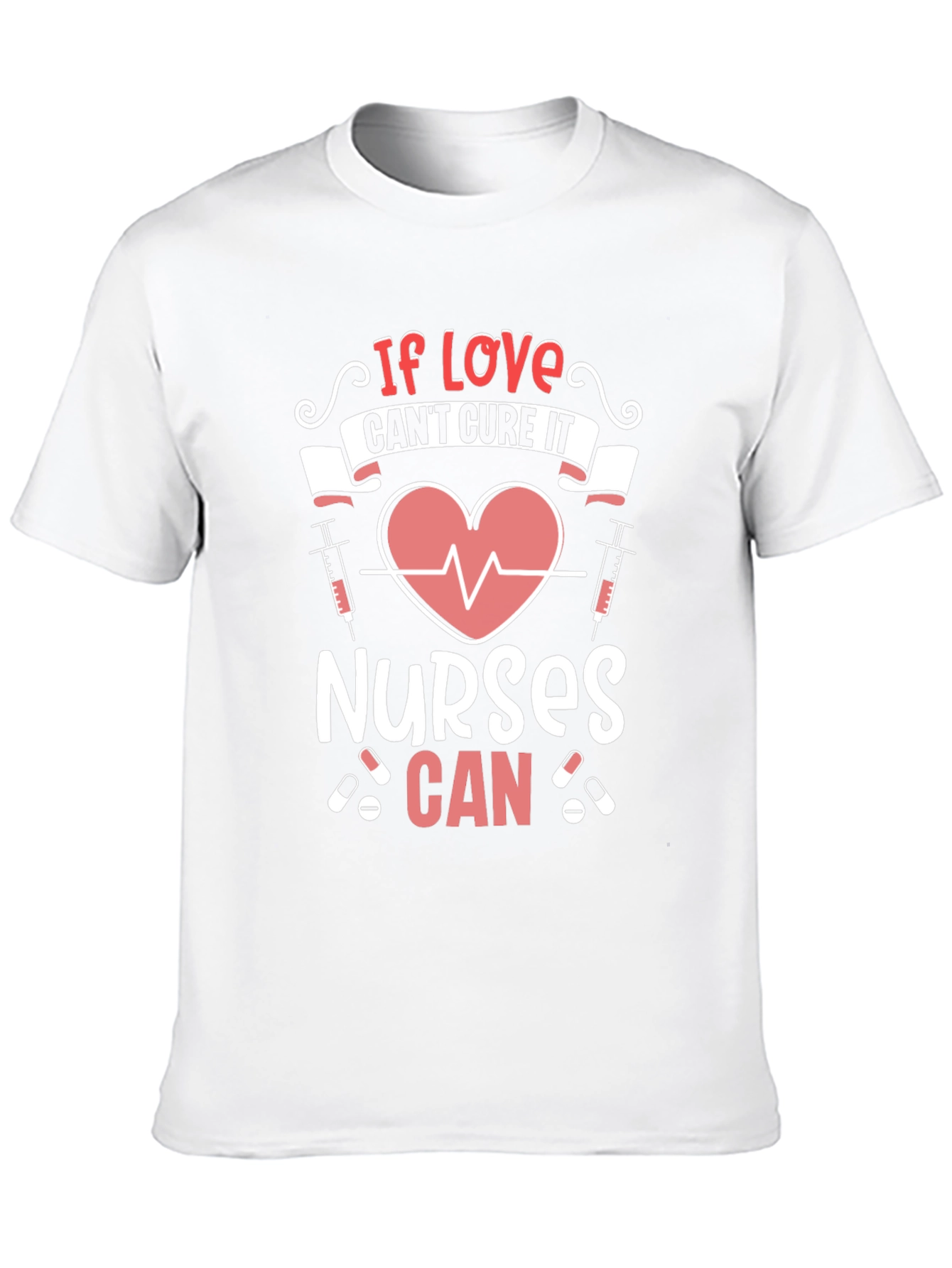 Nurses Can Cure Graphic Tee