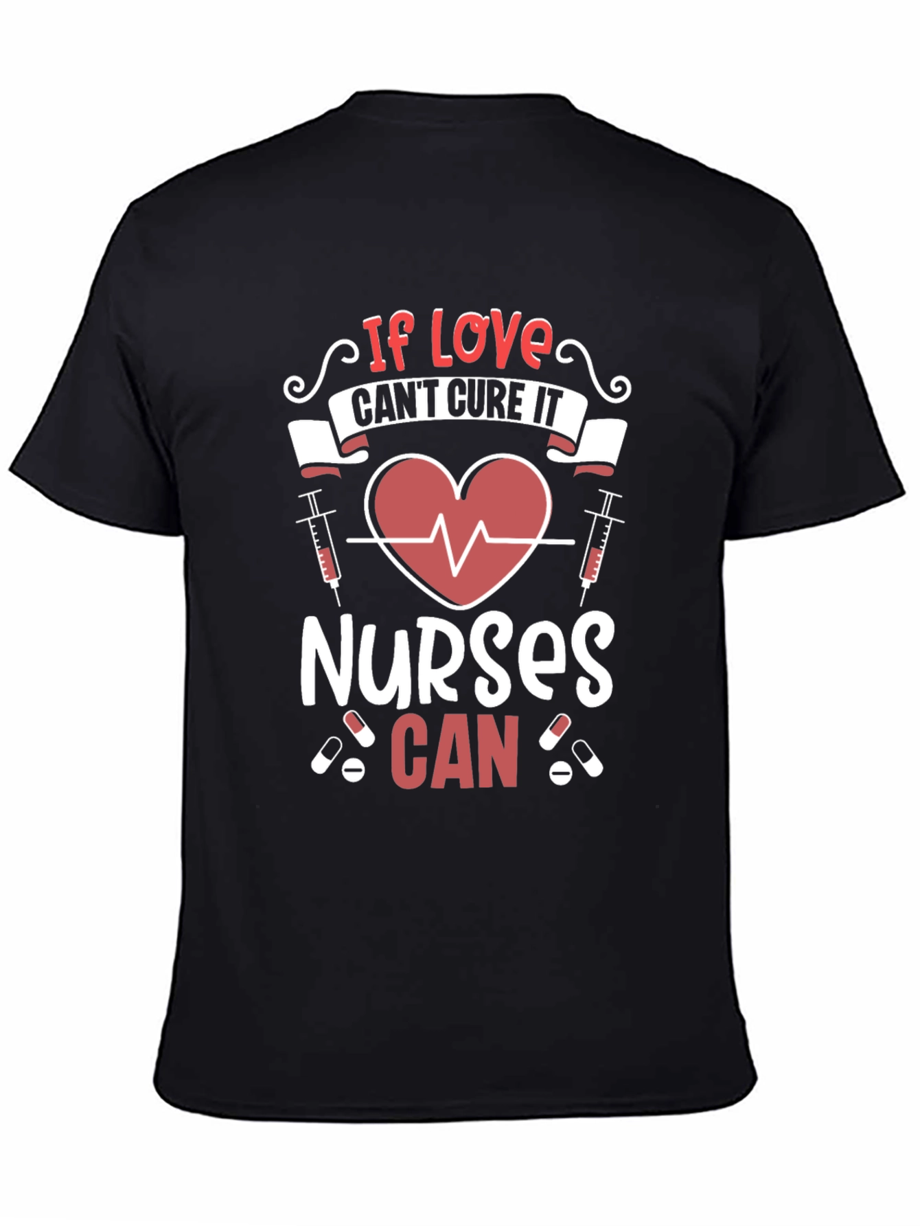 Nurses Can Cure Graphic Tee