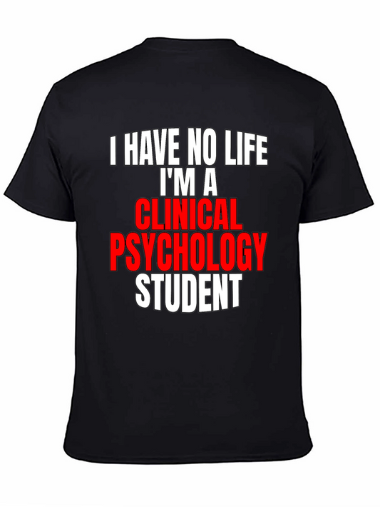 Clinical Psychology Student T-Shirt - Funny Saying