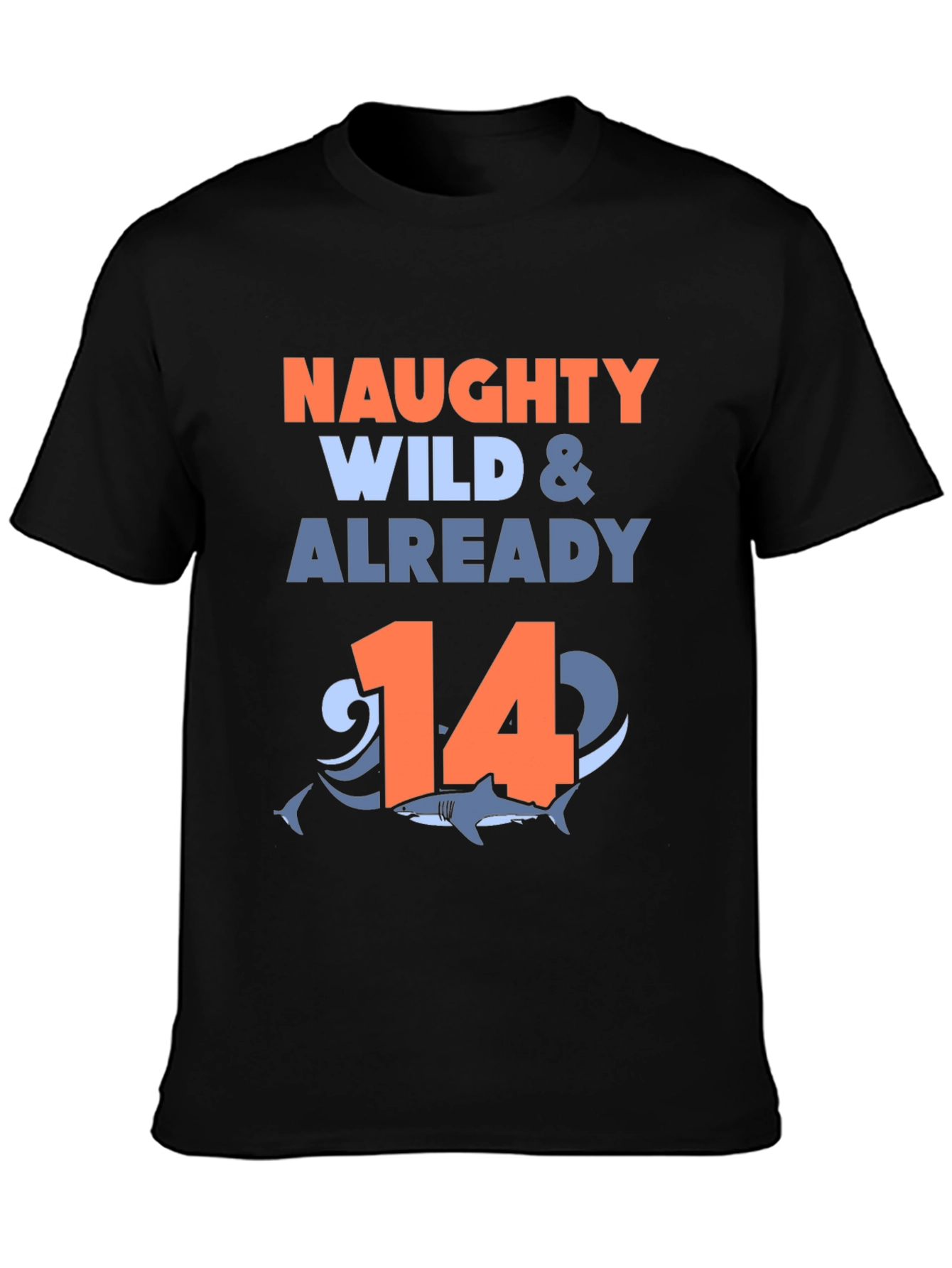 Naughty Wild & Already 14 Shark T-Shirt